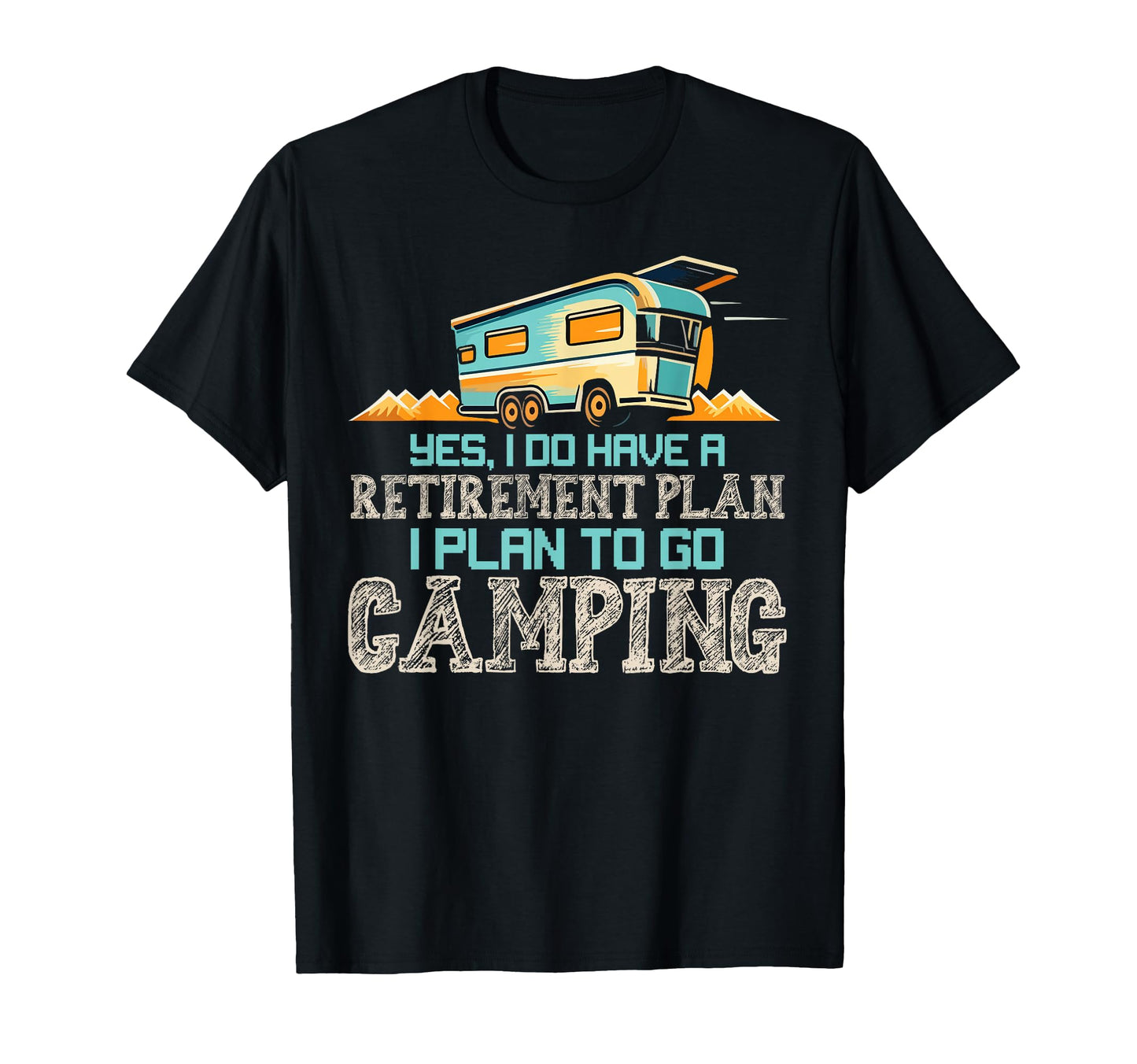 My Retirement Plan Camping Trip 2026 T-Shirt - Trendy Graphic Unisex - T-Shirt, Sweatshirt, Hoodie