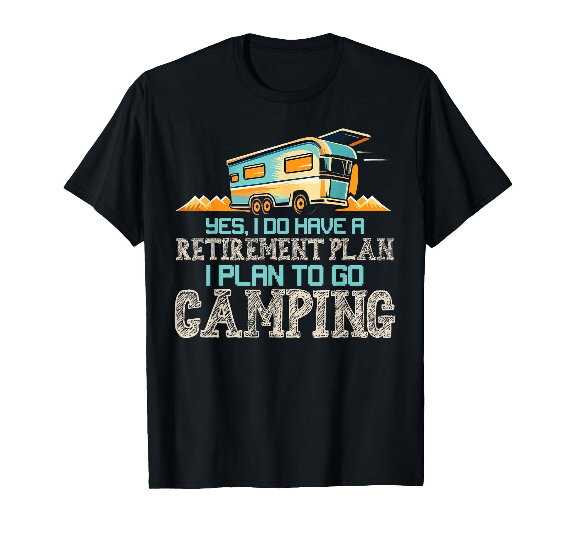 My Retirement Plan Camping Trip 2026 T-Shirt - Trendy Graphic Unisex - T-Shirt, Sweatshirt, Hoodie