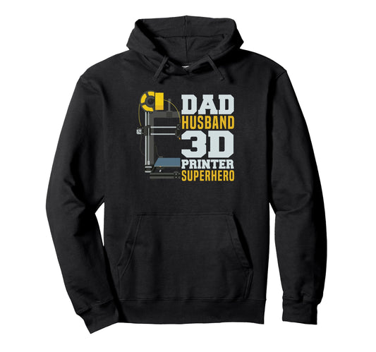 3D Printing Dad Husband 3D Printer Hoodie - Graphic Print for Adults - T-Shirt, Sweatshirt, Hoodie
