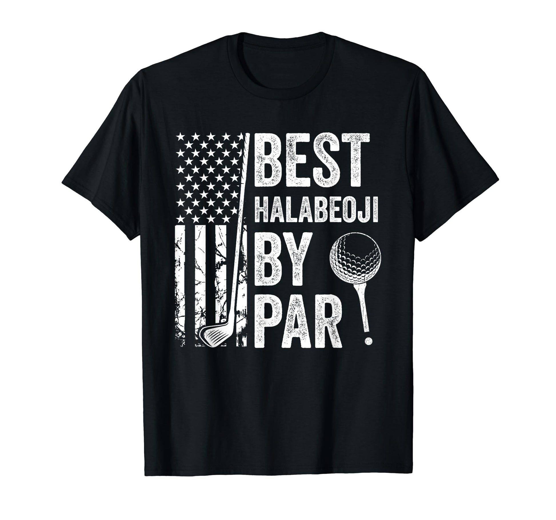 Best Halabeoji Par Usa Flag Golf T-Shirt - Fun Novelty Design for Adults - T-Shirt, Sweatshirt, Hoodie