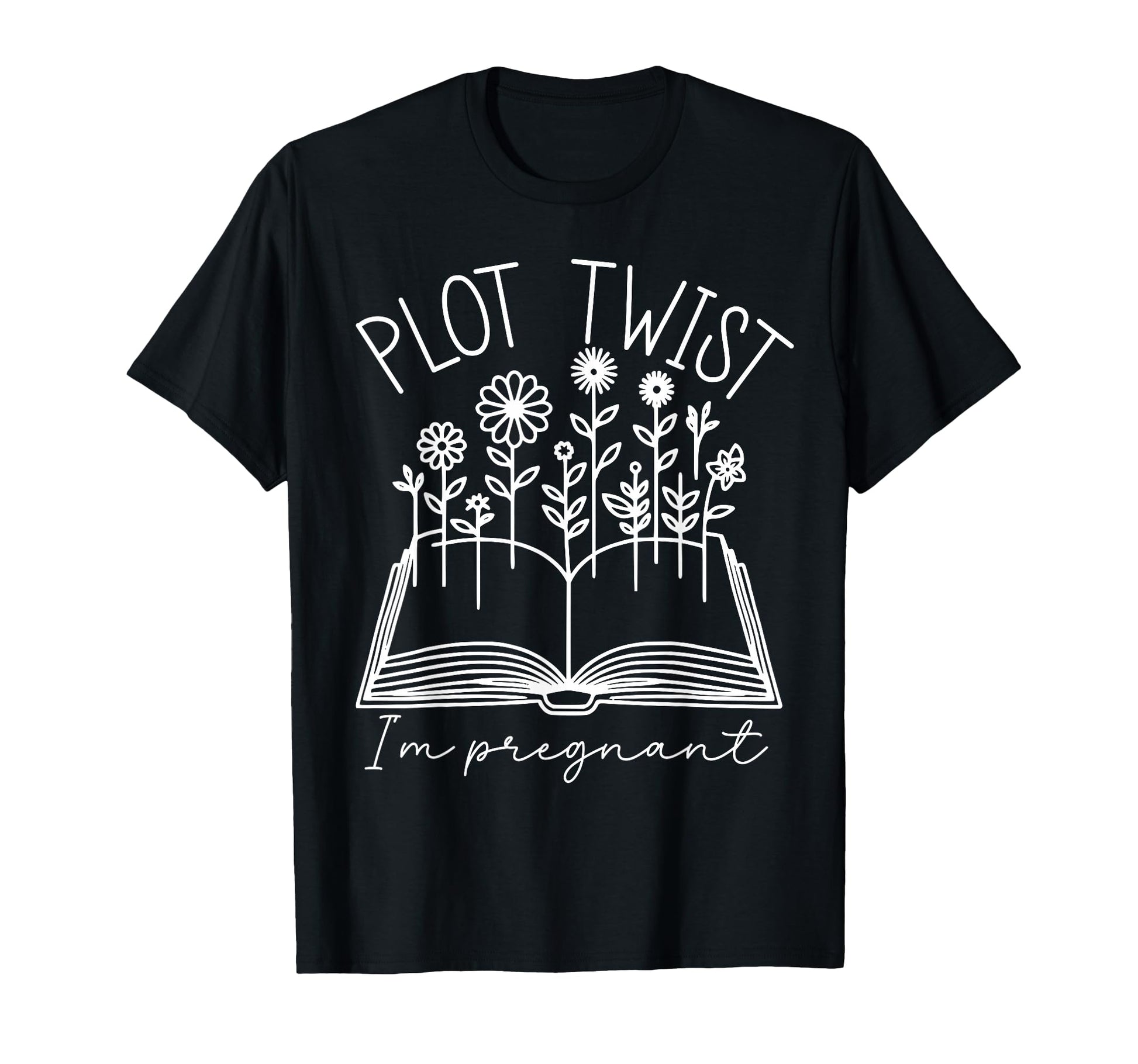 Plot Twist Im Pregnant Literary T-Shirt - Unique Graphic Men Women - T-Shirt, Sweatshirt, Hoodie