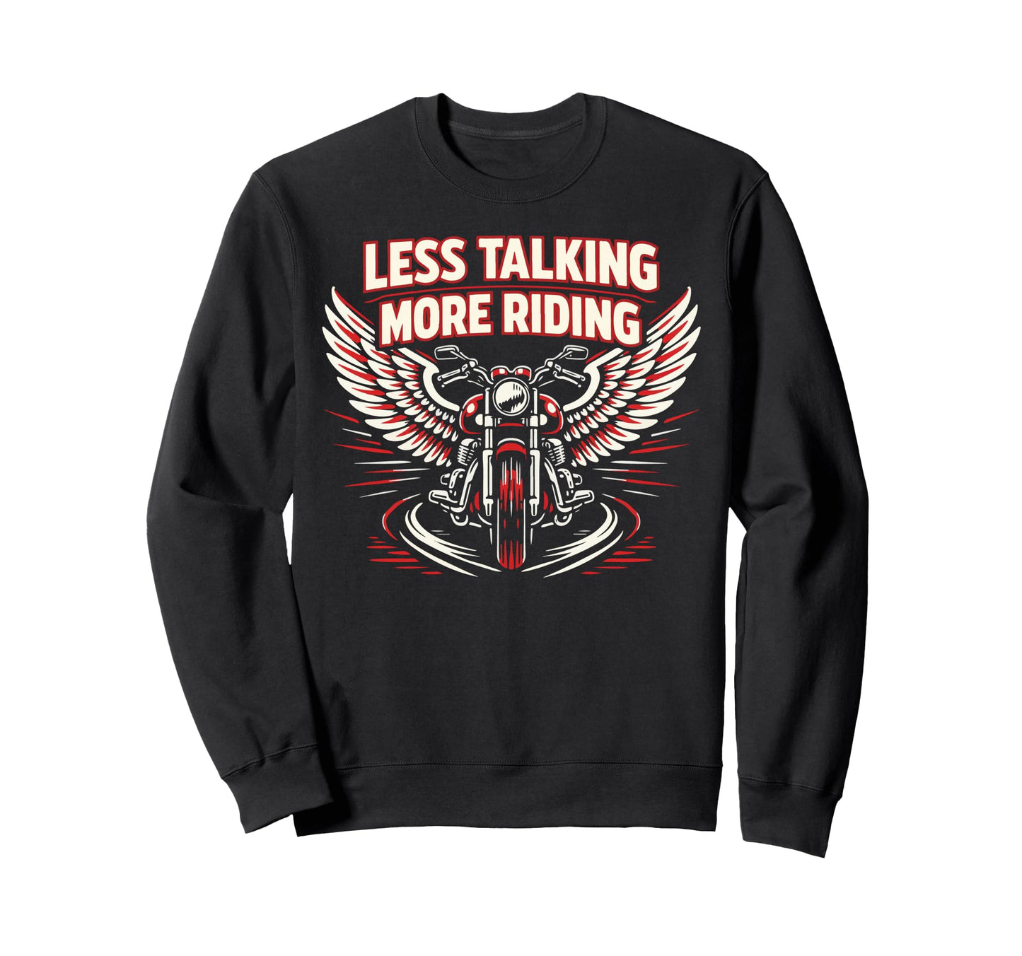 Motorcycle Biker Less Talking More Sweatshirt - Graphic Print Men Women - T-Shirt, Sweatshirt, Hoodie