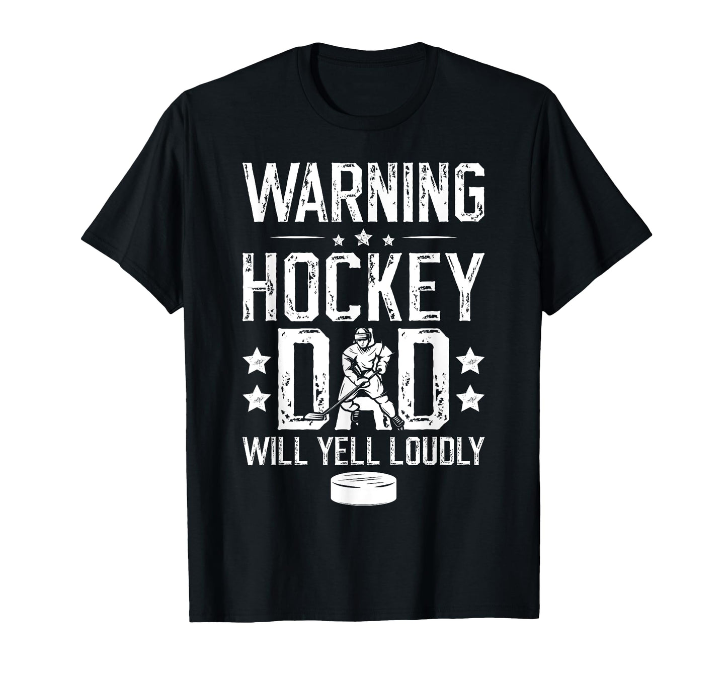 Hockey Dad Will Yell Ice Hockey T-Shirt - Casual Everyday Wear Unisex - T-Shirt, Sweatshirt, Hoodie