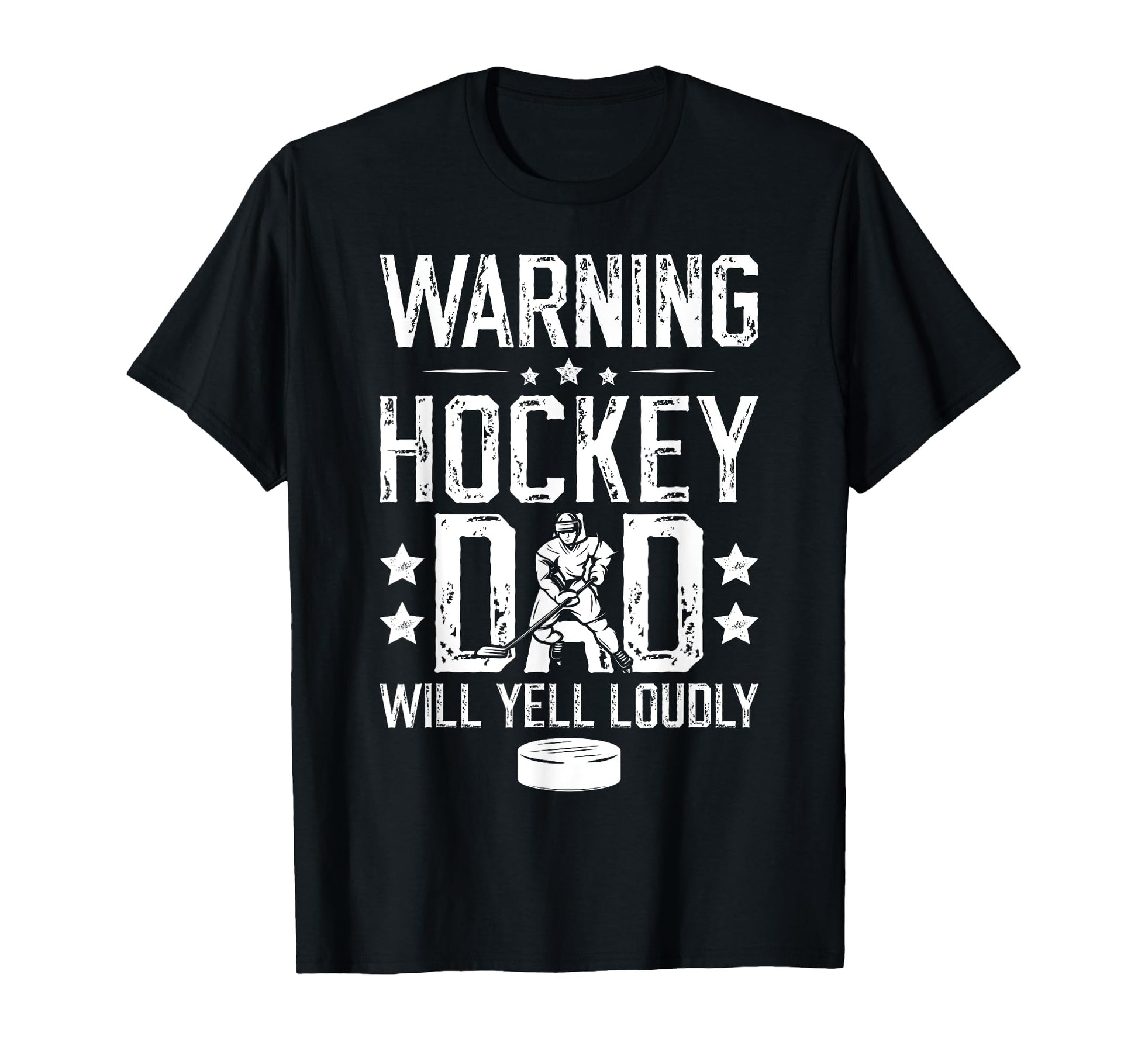 Hockey Dad Will Yell Ice Hockey T-Shirt - Casual Everyday Wear Unisex - T-Shirt, Sweatshirt, Hoodie