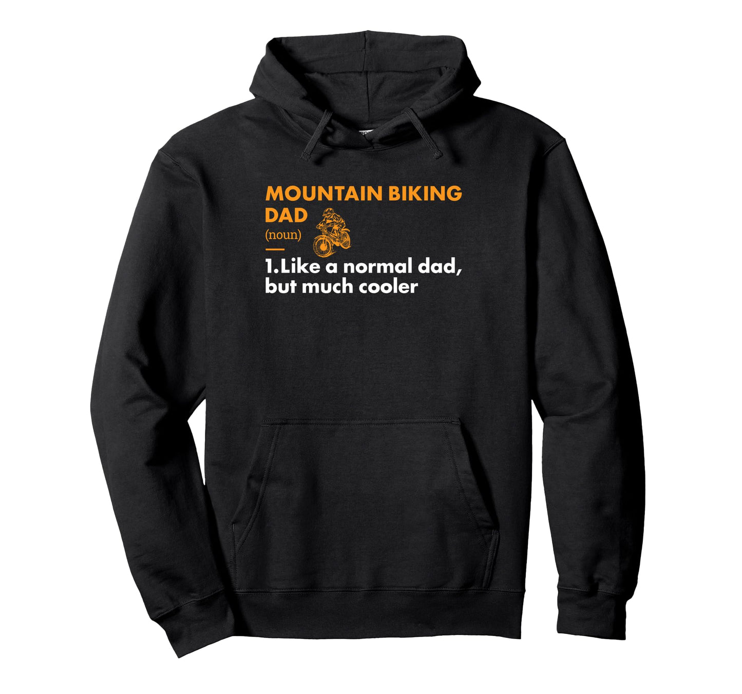 Mountain Biker Dad Definition Hoodie - Streetwear Style for Adults - T-Shirt, Sweatshirt, Hoodie