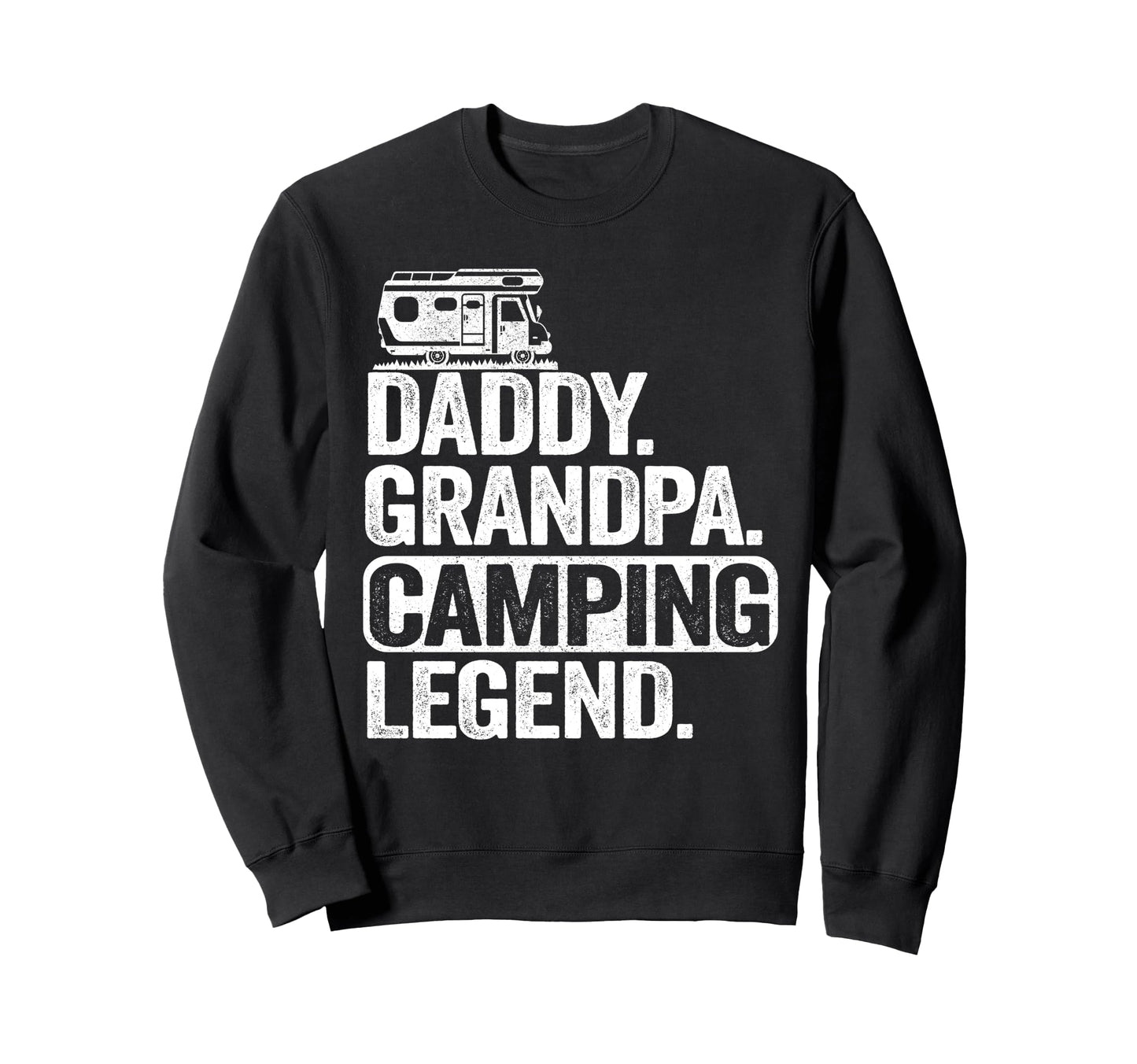 Daddy Grandpa Camping Legend Sweatshirt - Casual Everyday Wear Men Women - T-Shirt, Sweatshirt, Hoodie