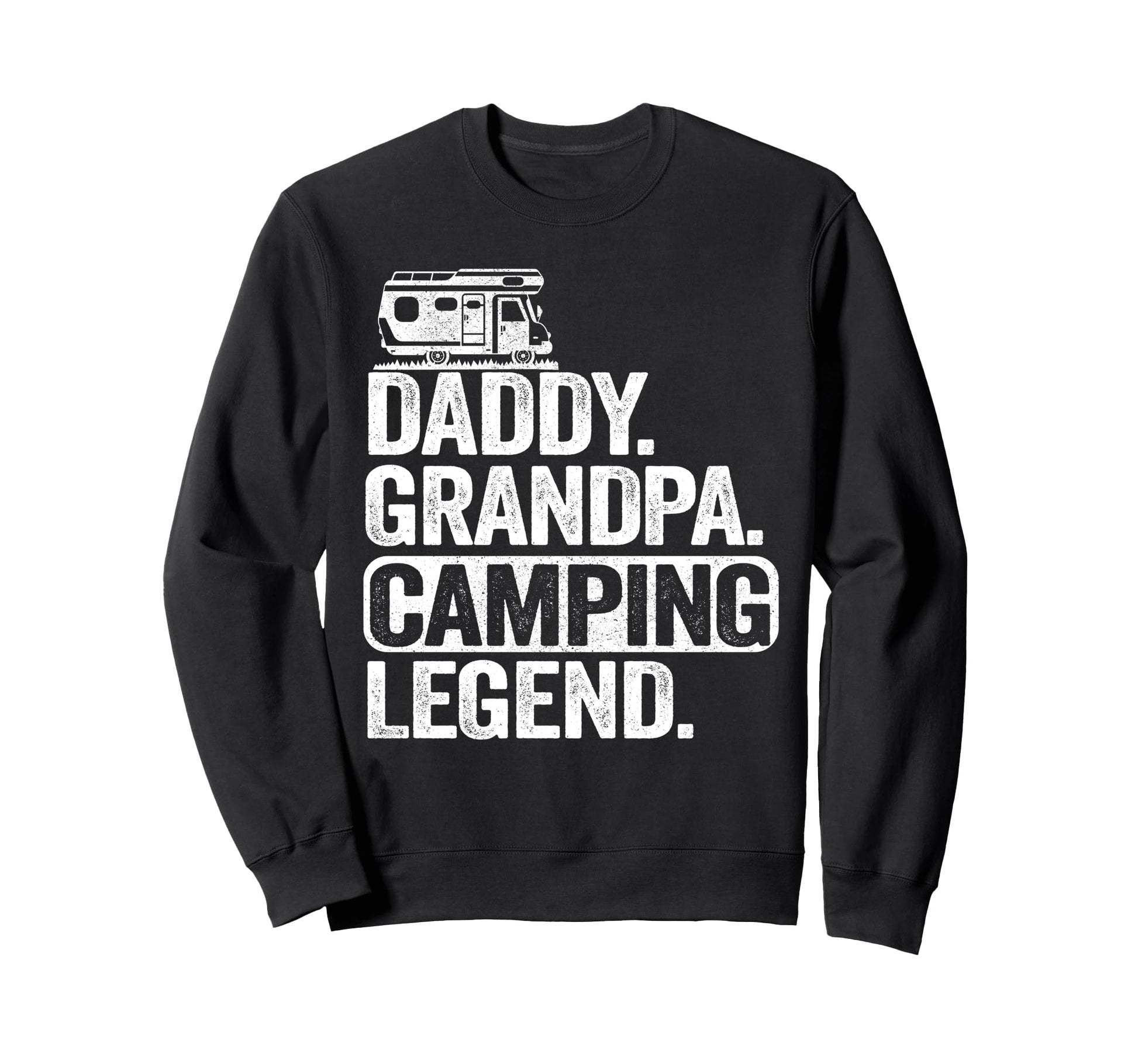Daddy Grandpa Camping Legend Sweatshirt - Casual Everyday Wear Men Women - T-Shirt, Sweatshirt, Hoodie