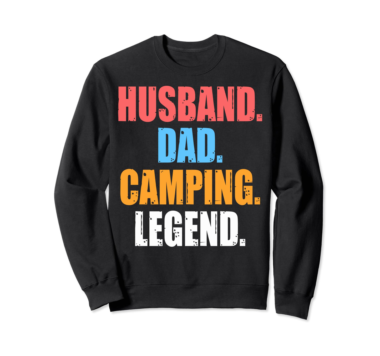 Husband Dad Camping Legend Camping Sweatshirt - Unique Graphic for Adults - T-Shirt, Sweatshirt, Hoodie