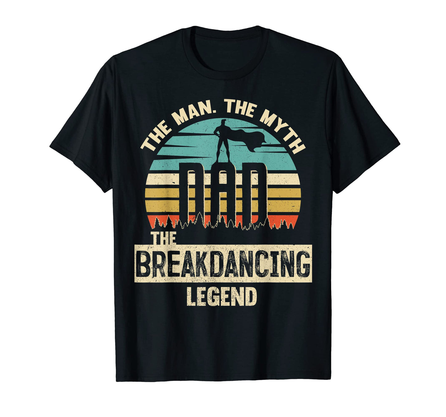 Myth Legend Dad Breakdancing T-Shirt - Custom Art Print Men Women - T-Shirt, Sweatshirt, Hoodie