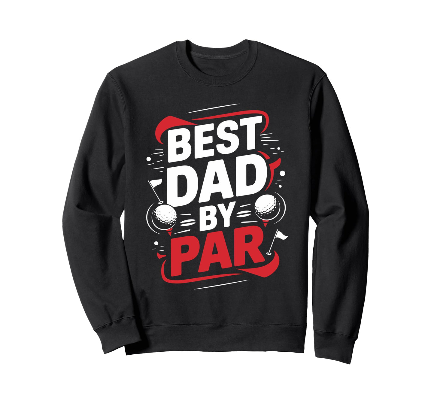 Golf Player Best Dad Par Golfer Sweatshirt - Custom Art Print for Adults - T-Shirt, Sweatshirt, Hoodie