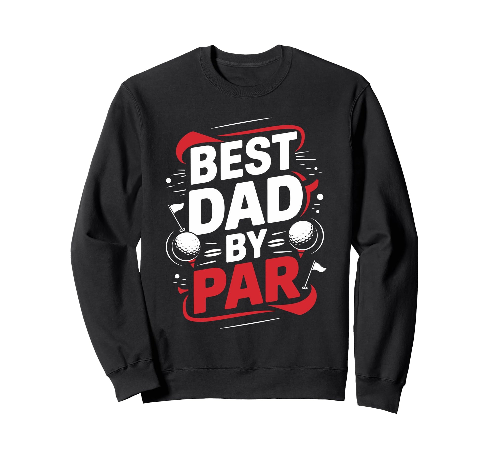 Golf Player Best Dad Par Golfer Sweatshirt - Custom Art Print for Adults - T-Shirt, Sweatshirt, Hoodie