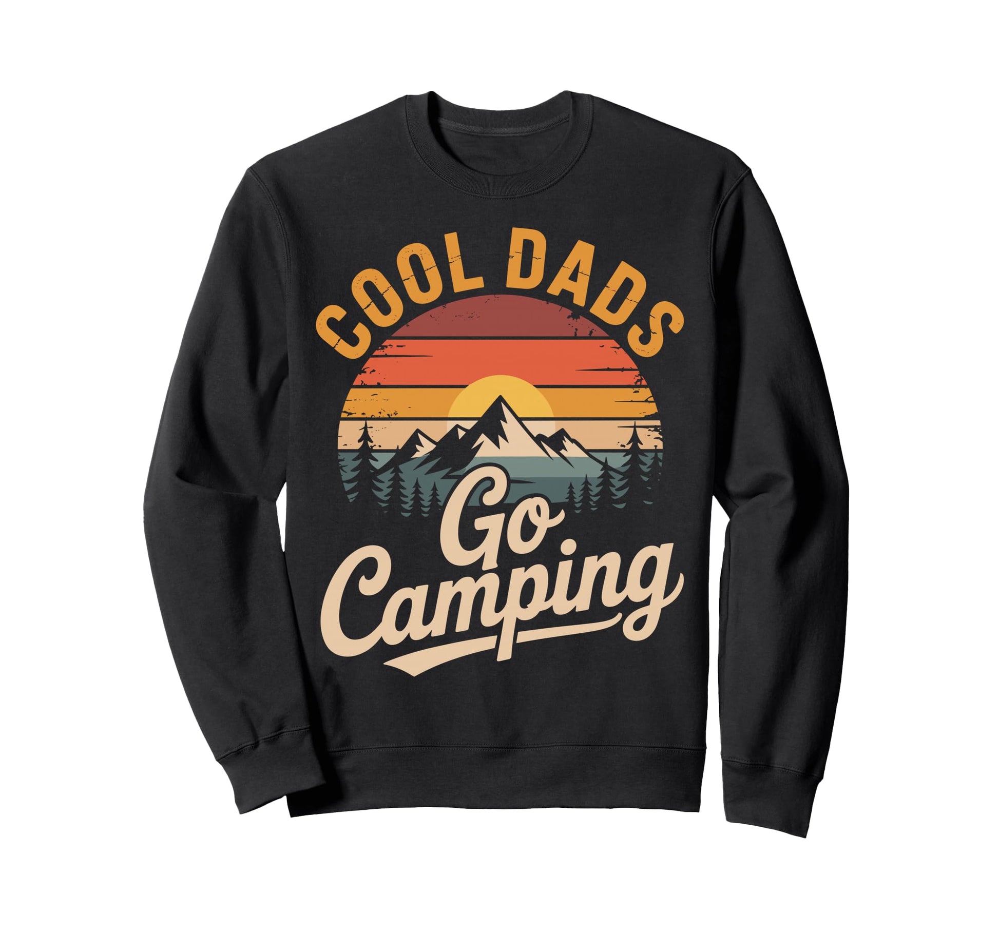 Dads Go Camping Funny Camper Dad Sweatshirt - Trendy Graphic Men Women - T-Shirt, Sweatshirt, Hoodie