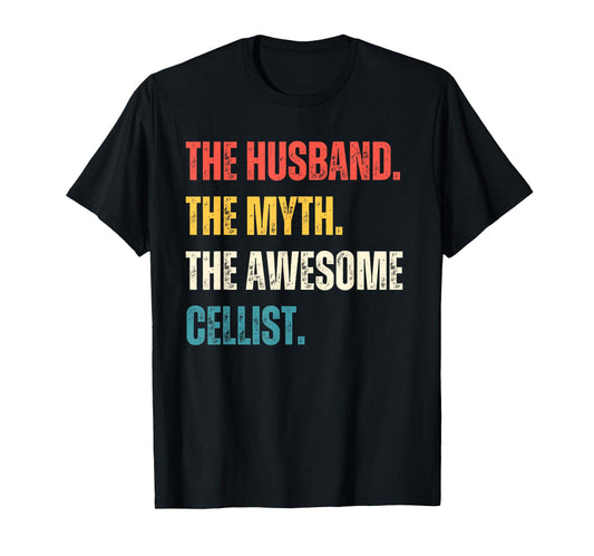 Awesome Cellist Husband Cello Music Lover T-Shirt - Novelty Apparel Unisex - T-Shirt, Sweatshirt, Hoodie