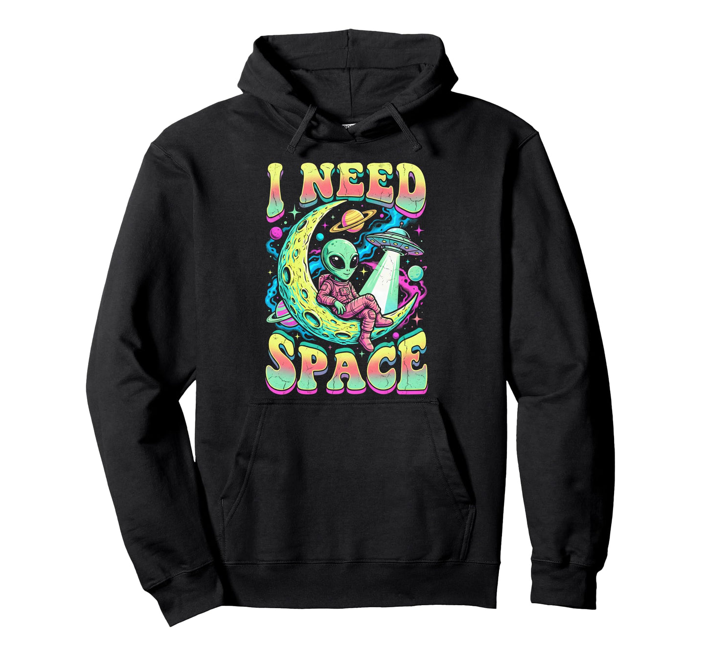 I Need Space Astronomy Alien Hoodie - Aesthetic Graphic for Adults - T-Shirt, Sweatshirt, Hoodie