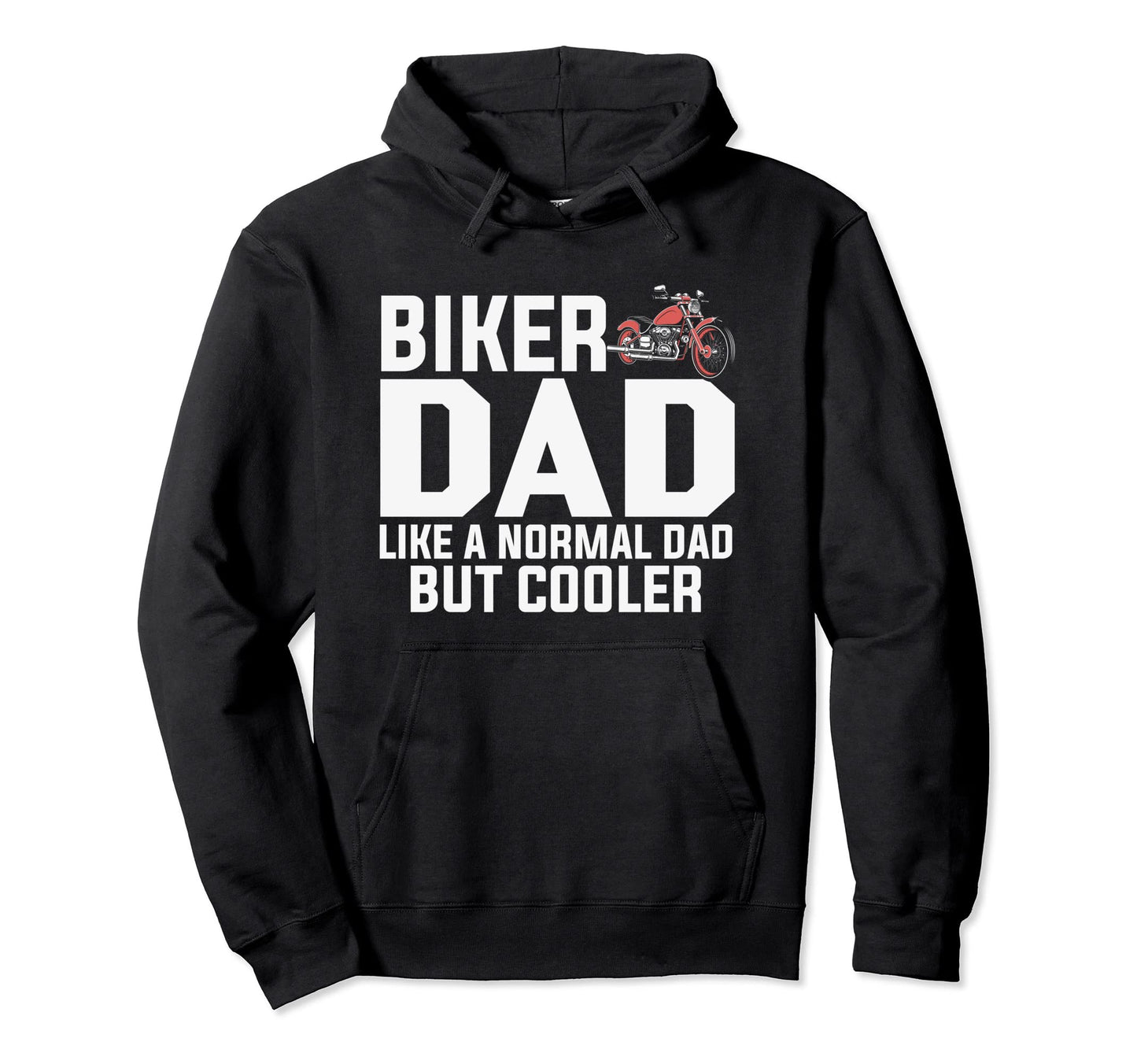 Biker Dad Like Normal Dad But Cooler Hoodie - Fun Novelty Design Unisex - T-Shirt, Sweatshirt, Hoodie