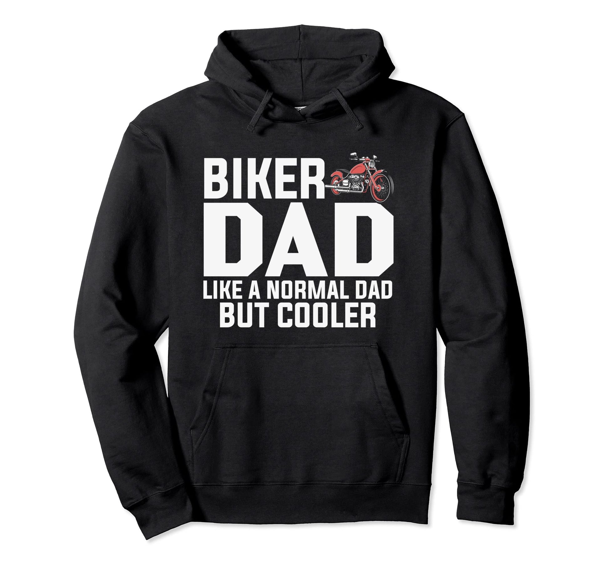 Biker Dad Like Normal Dad But Cooler Hoodie - Fun Novelty Design Unisex - T-Shirt, Sweatshirt, Hoodie