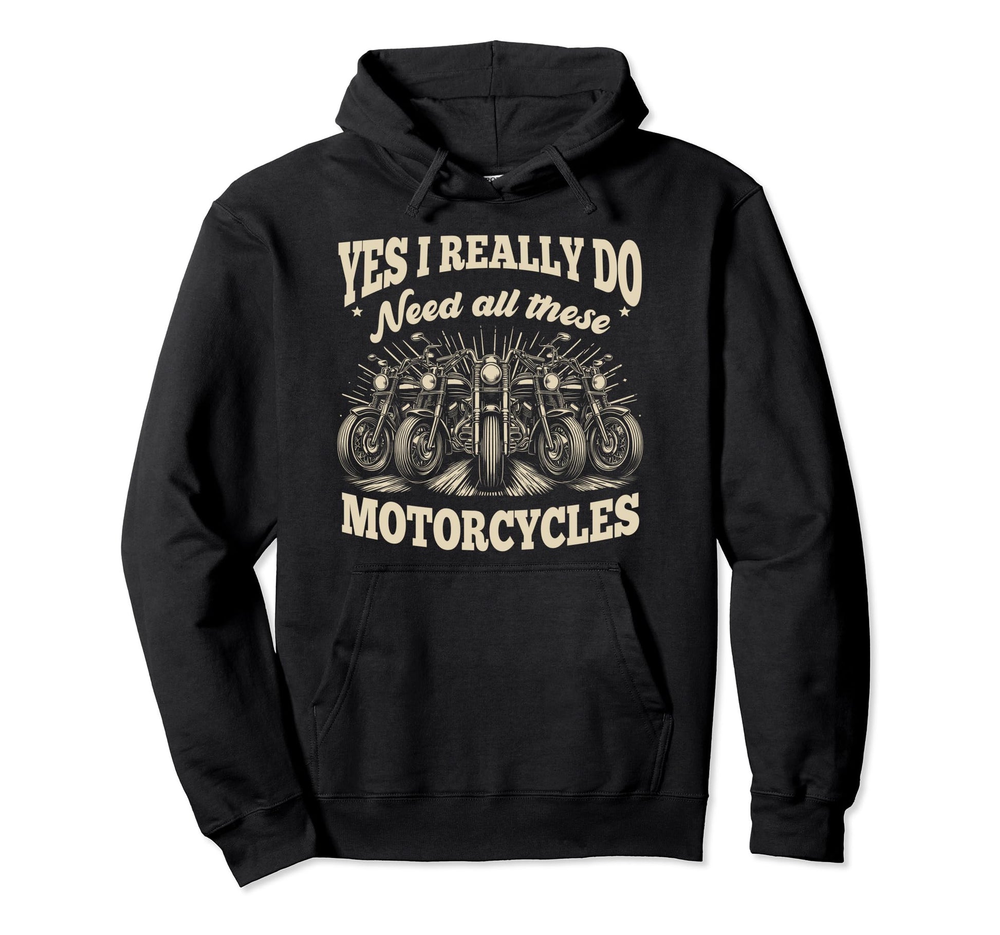 Yes I Really Do Need All These Hoodie - Graphic Print for Adults - T-Shirt, Sweatshirt, Hoodie