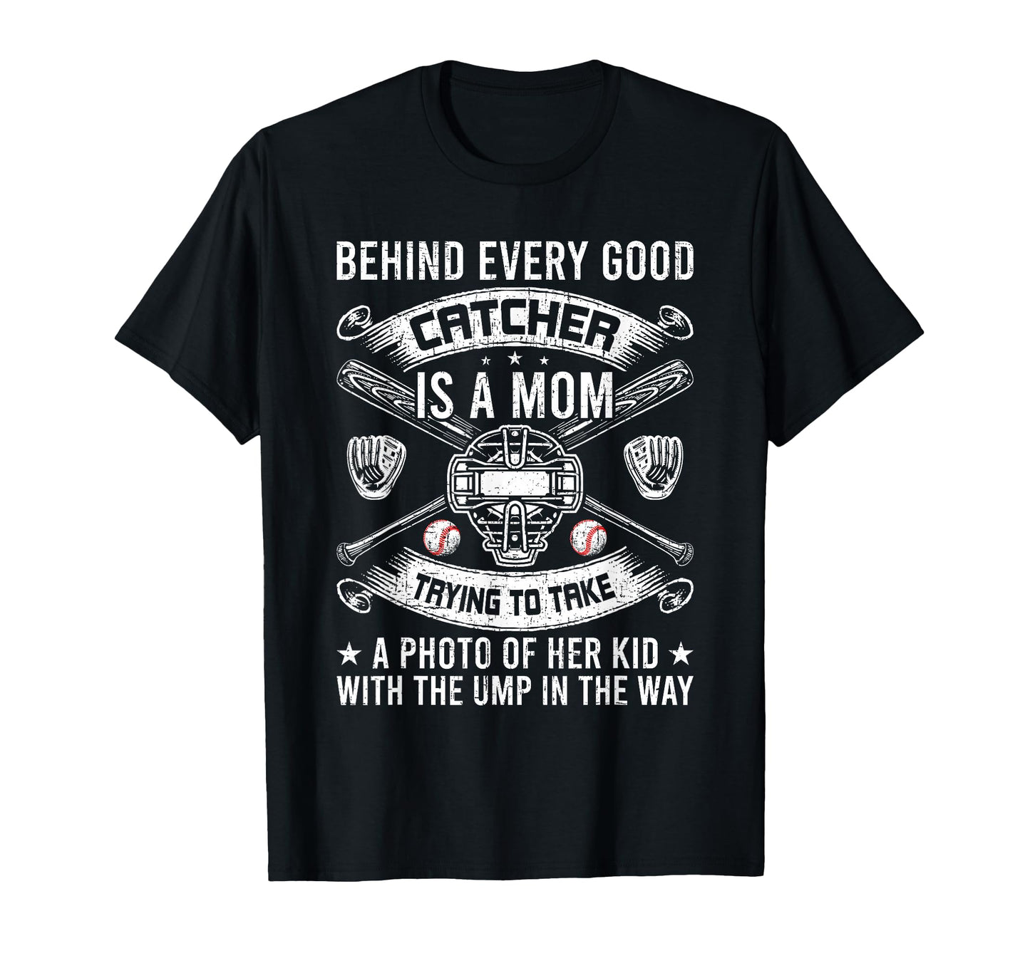 Behind Every Good Catcher Is Mom T-Shirt - Streetwear Style Unisex - T-Shirt, Sweatshirt, Hoodie