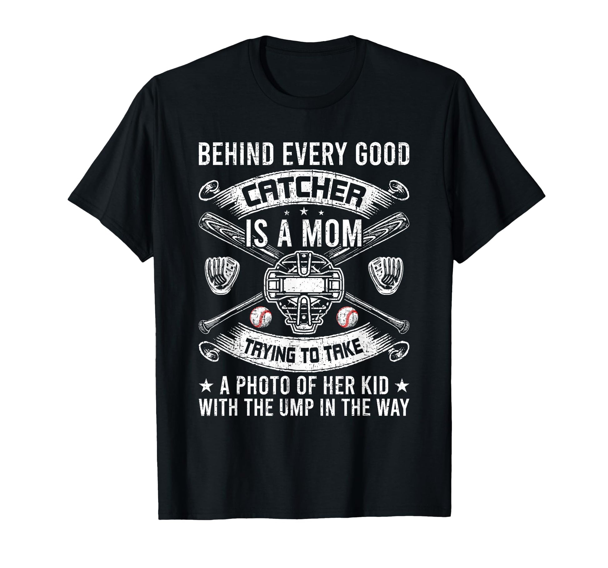 Behind Every Good Catcher Is Mom T-Shirt - Streetwear Style Unisex - T-Shirt, Sweatshirt, Hoodie