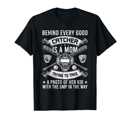 Behind Every Good Catcher Is Mom T-Shirt - Streetwear Style Unisex - T-Shirt, Sweatshirt, Hoodie