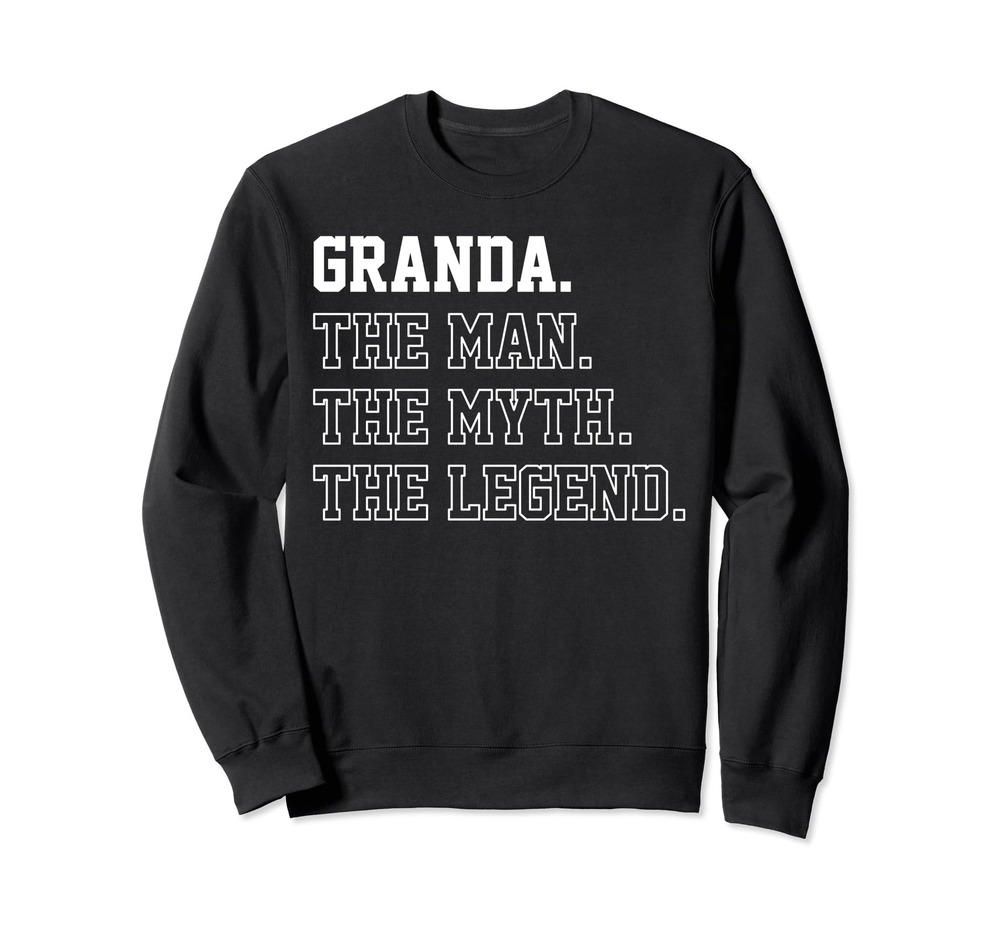 Granda Myth Legend Birthday Grandpa Sweatshirt - Minimalist Print Men Women - T-Shirt, Sweatshirt, Hoodie