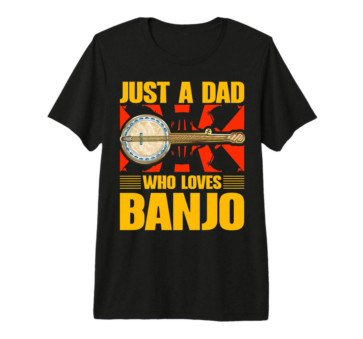 Just Dad Who Loves Banjo Present Music T-Shirt - Unique Graphic Men Women - T-Shirt, Sweatshirt, Hoodie