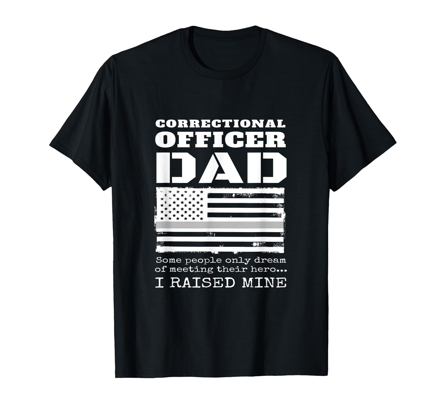 Proud Correctional Officer Dad Father T-Shirt - Streetwear Style Men Women - T-Shirt, Sweatshirt, Hoodie