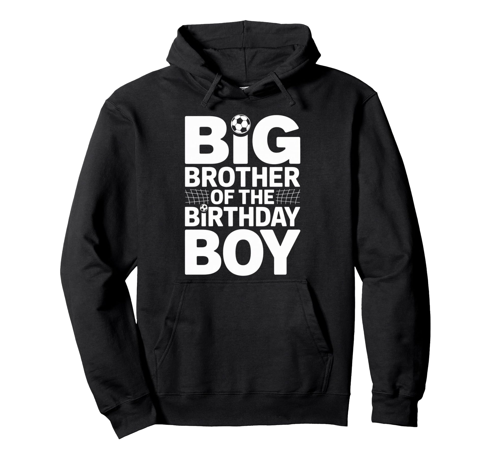 Big Brother Birthday Soccer Ball Family Hoodie - Trendy Graphic Unisex - T-Shirt, Sweatshirt, Hoodie