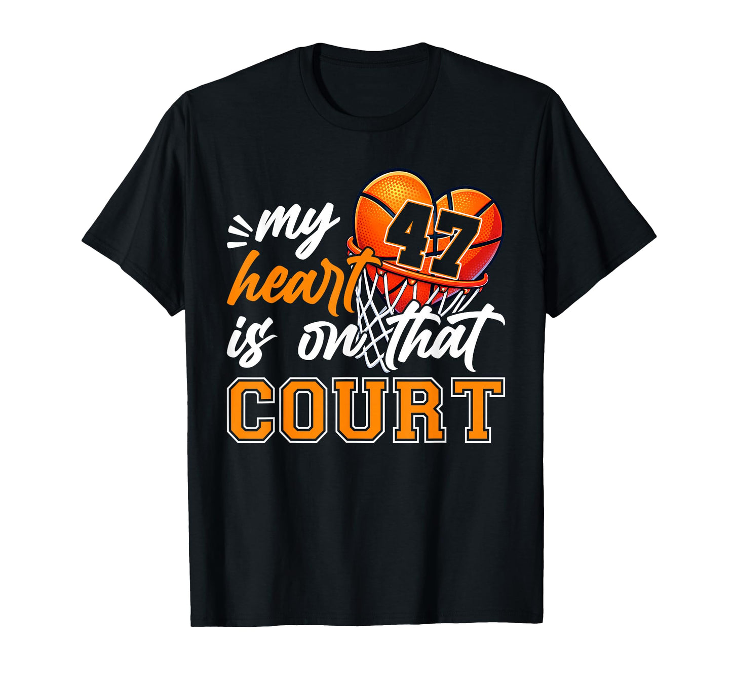 My Heart Is That Court Number 47 T-Shirt - Trendy Graphic for Adults - T-Shirt, Sweatshirt, Hoodie