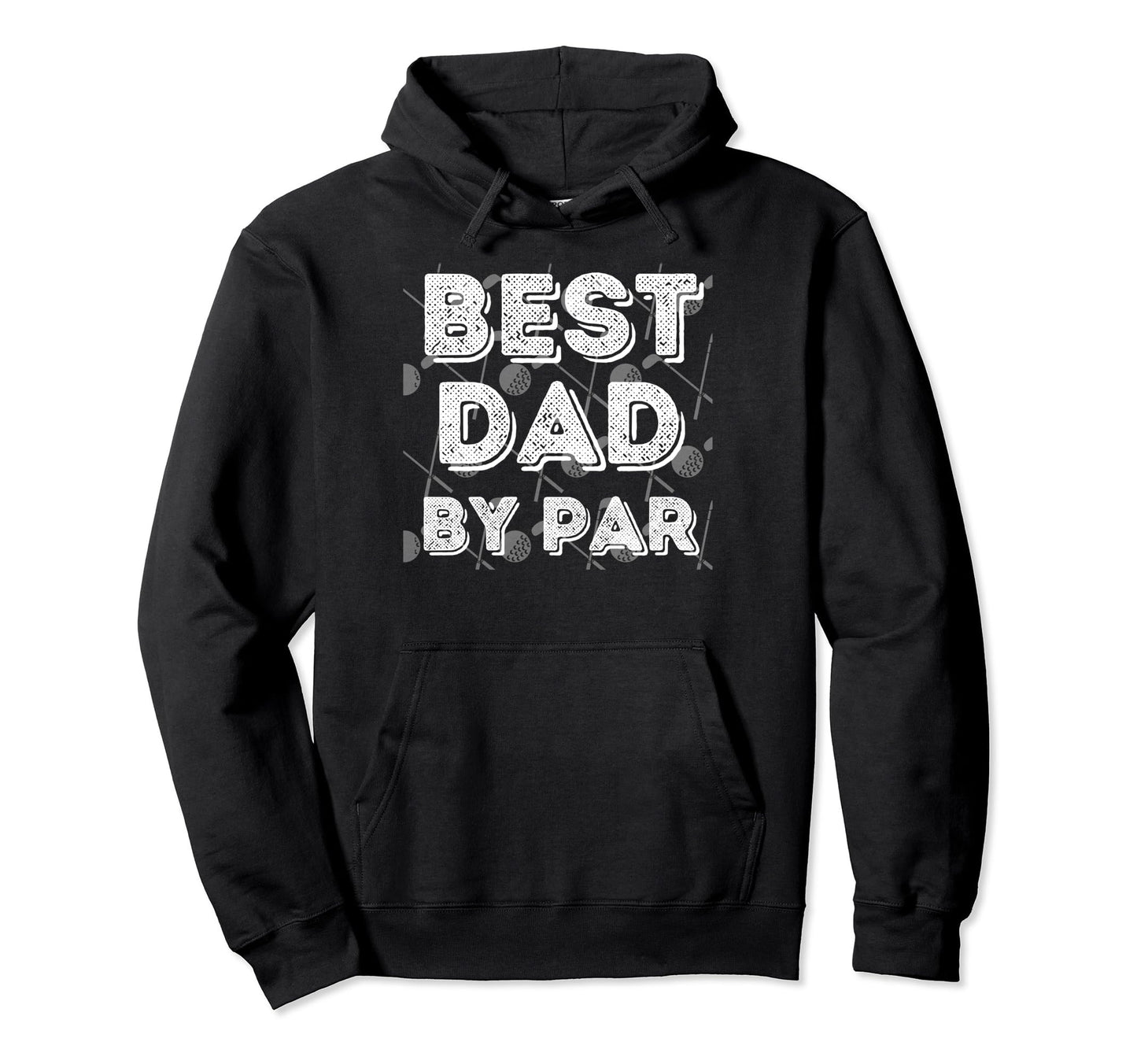 Best Dad Par Novelty Golfer Joke Hoodie - Minimalist Print for Adults - T-Shirt, Sweatshirt, Hoodie