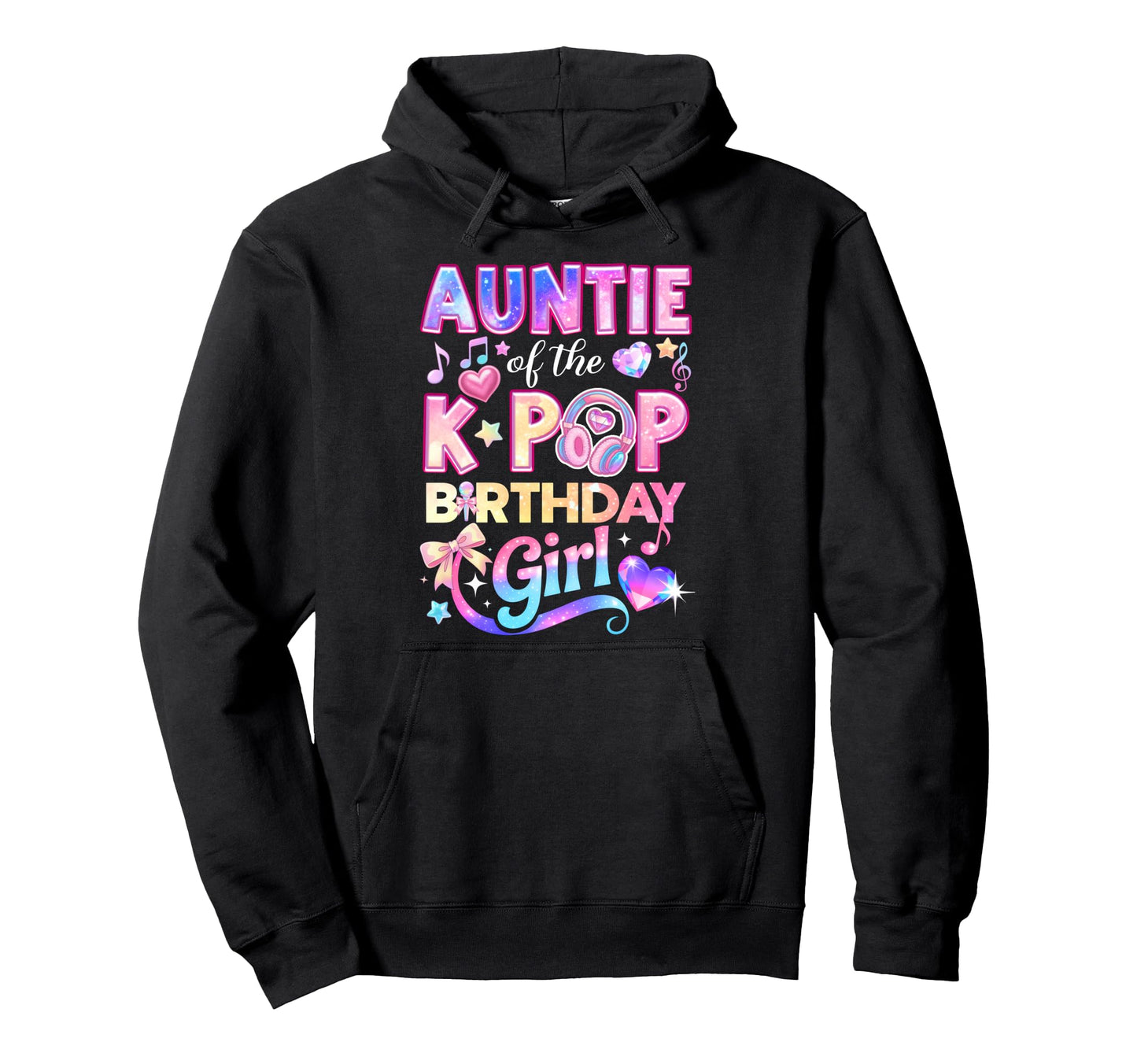 Auntie K Pop Birthday Korean Music Hoodie - Streetwear Style for Adults - T-Shirt, Sweatshirt, Hoodie