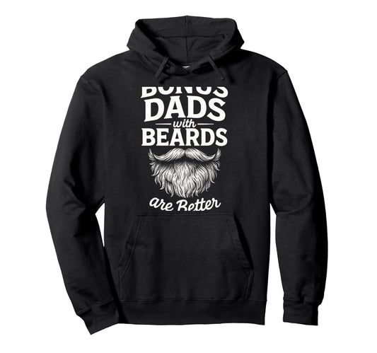 Bonus Dads Beards Stepdad Fatherhood Travel Hoodie - Trendy Graphic Unisex - T-Shirt, Sweatshirt, Hoodie