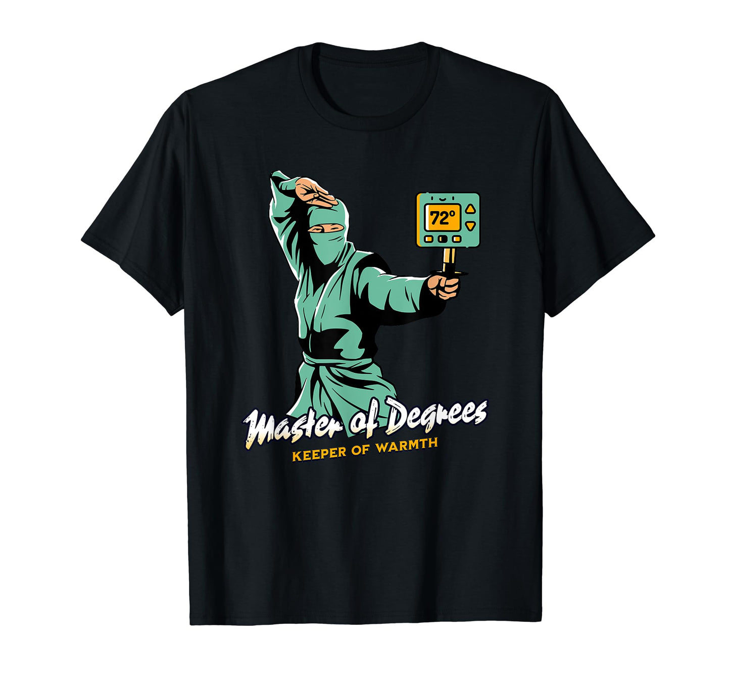 Funny Fathers Day Master Degrees Thermostat T-Shirt - Unique Graphic Unisex - T-Shirt, Sweatshirt, Hoodie