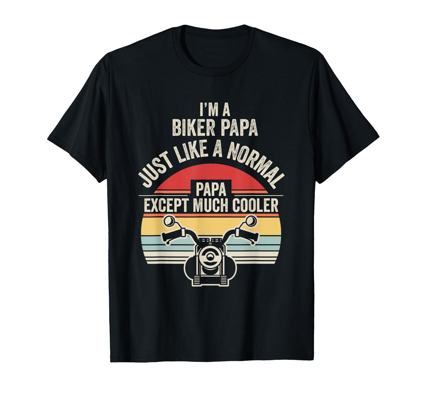 Funny Biker Papa Motorcycle Dad T-Shirt - Fun Novelty Design Unisex - T-Shirt, Sweatshirt, Hoodie