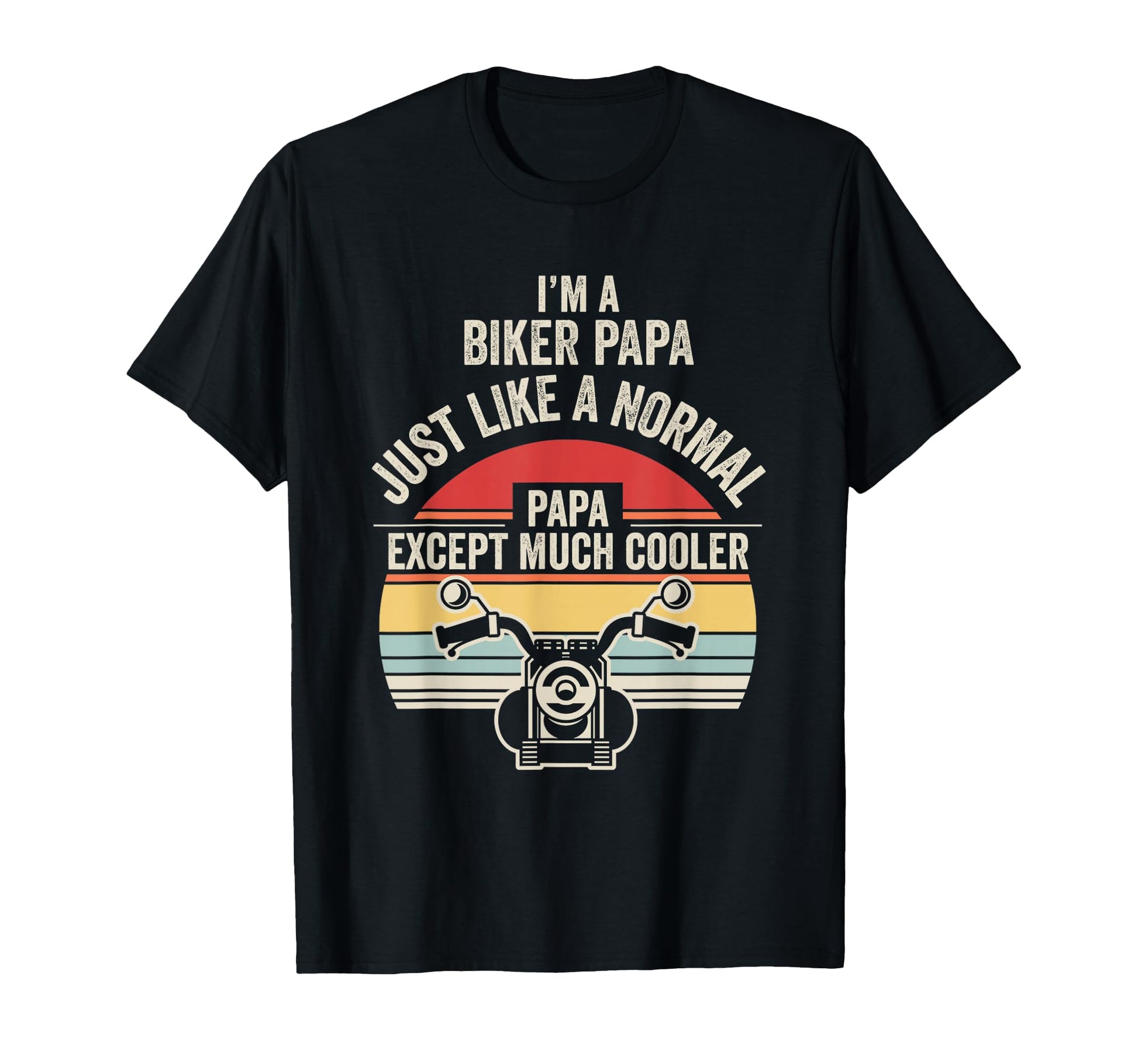 Funny Biker Papa Motorcycle Dad T-Shirt - Fun Novelty Design Unisex - T-Shirt, Sweatshirt, Hoodie