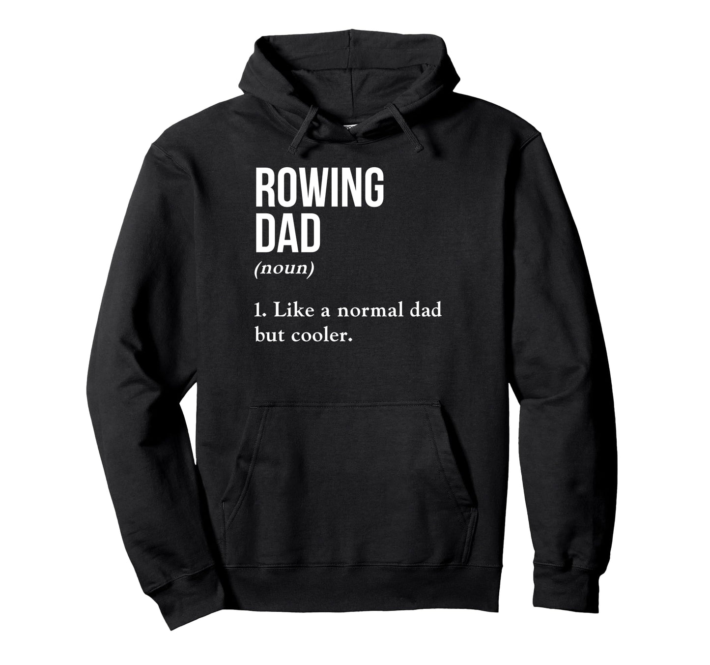 Rowing Dad Noun Like Normal Dad But Hoodie - Custom Art Print Unisex - T-Shirt, Sweatshirt, Hoodie