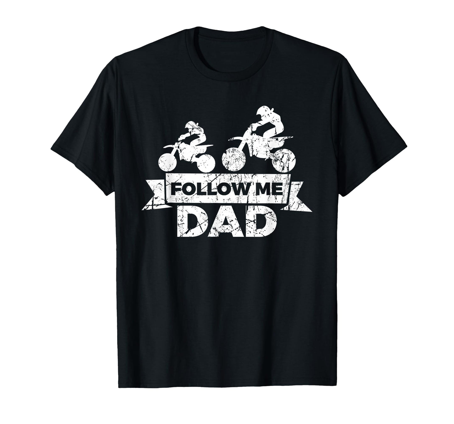 Funny Follow Me Dad Son Dad Dirt Bike T-Shirt - Novelty Apparel Unisex - T-Shirt, Sweatshirt, Hoodie