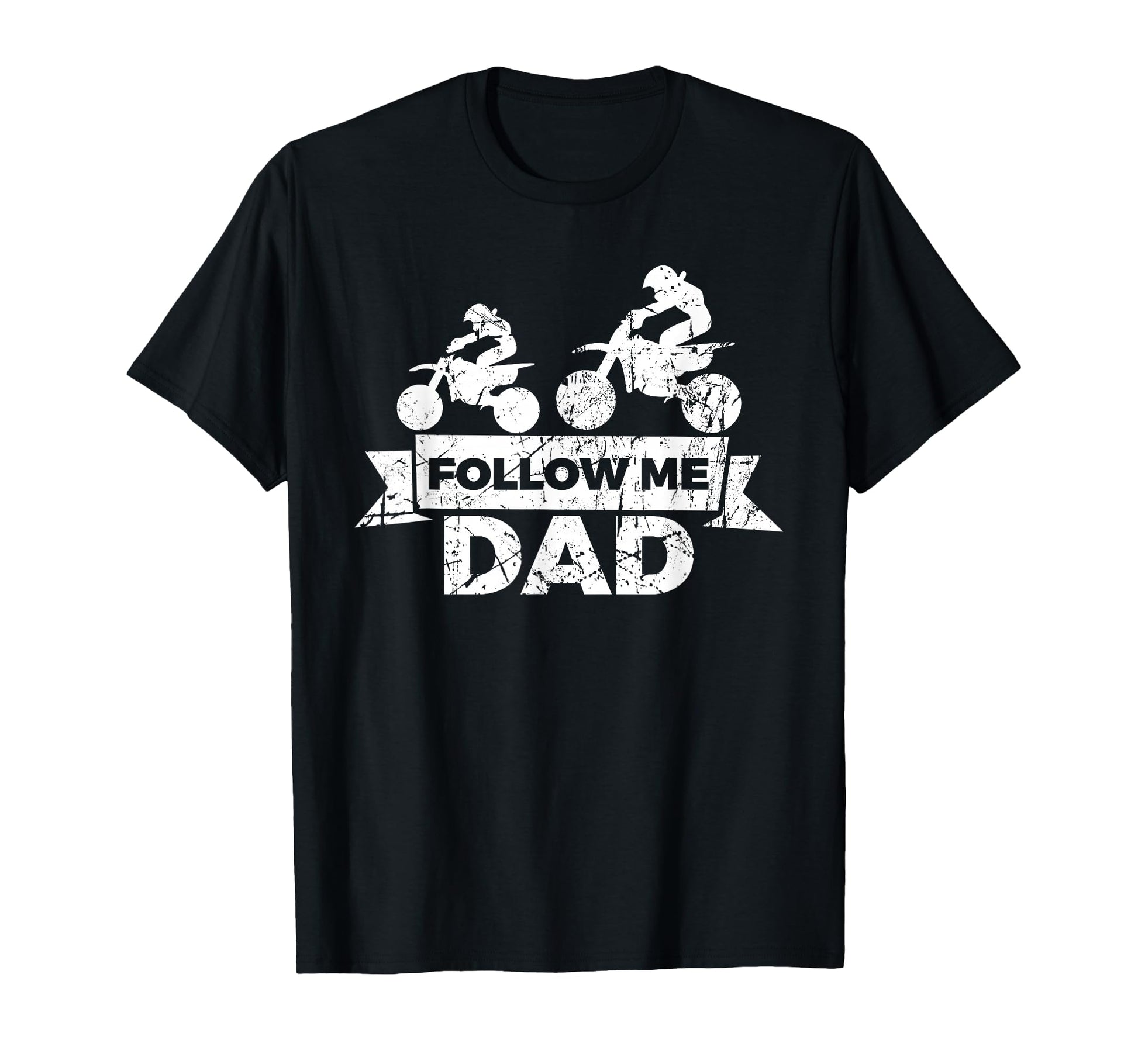 Funny Follow Me Dad Son Dad Dirt Bike T-Shirt - Novelty Apparel Unisex - T-Shirt, Sweatshirt, Hoodie