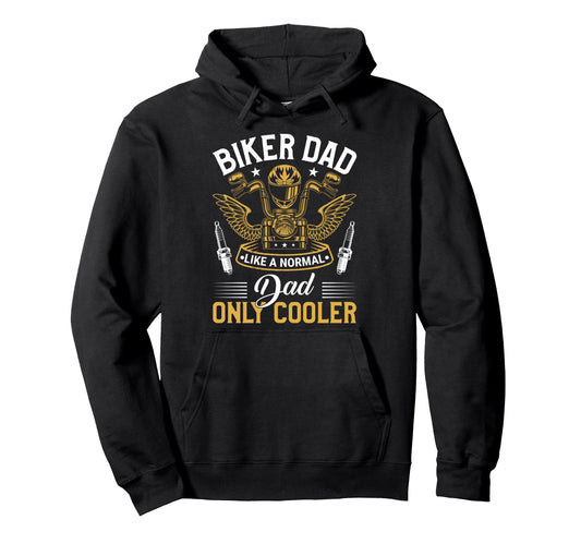 Biker Dad Like Normal Dad Only Cooler Hoodie - Graphic Print Men Women - T-Shirt, Sweatshirt, Hoodie