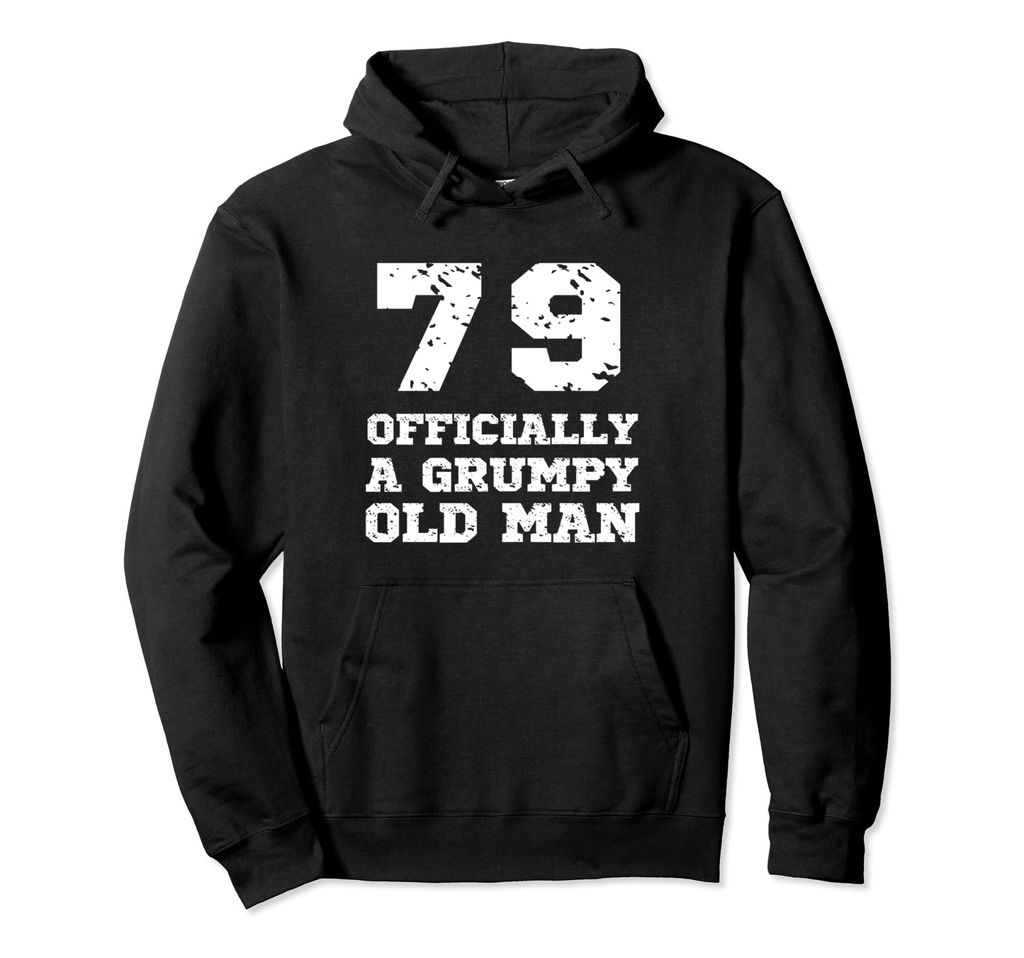 Officially Grumpy Old 79 Year Old Hoodie - Fun Novelty Design for Adults - T-Shirt, Sweatshirt, Hoodie