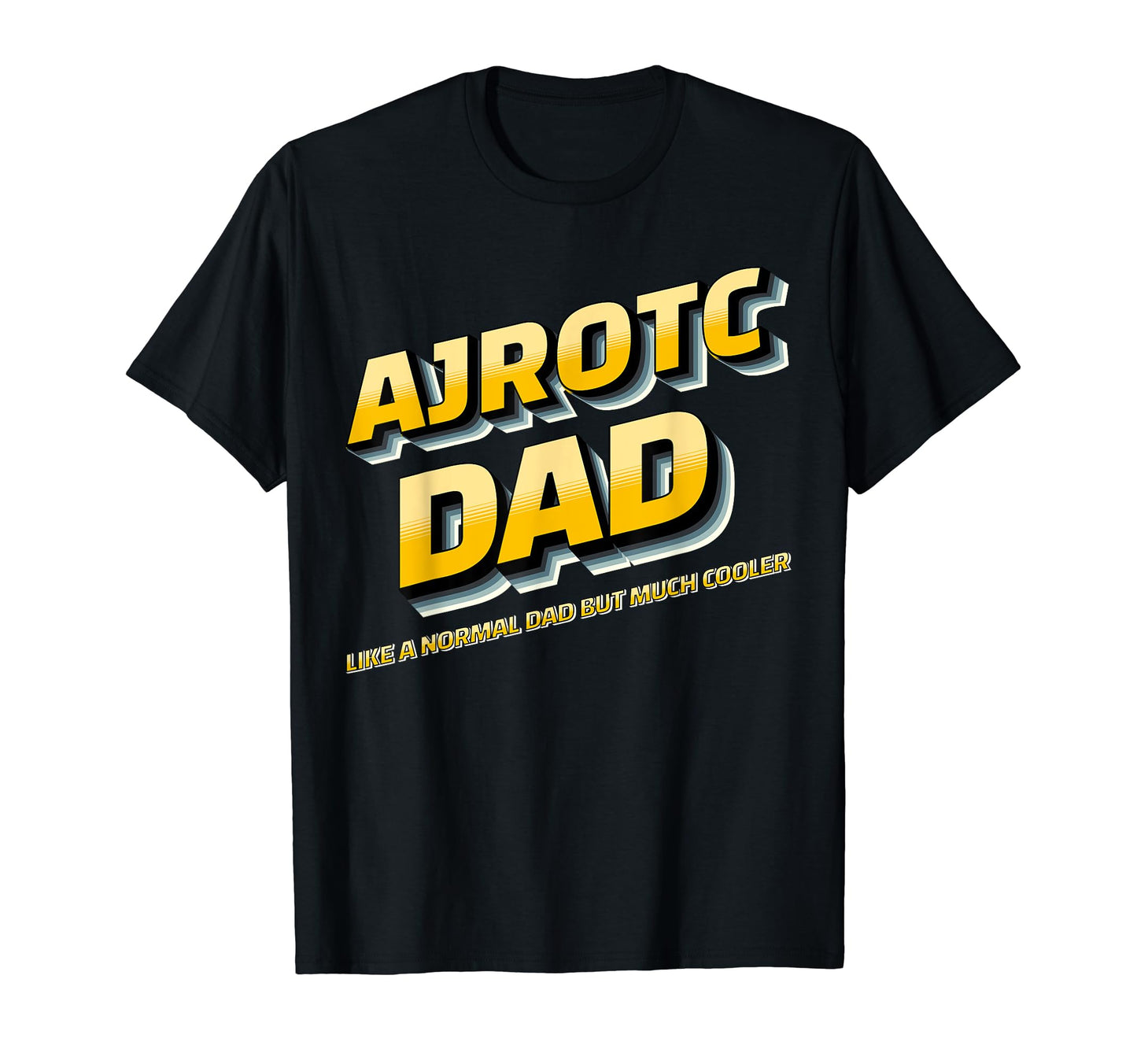 Ajrotc Dad Mens Awesome Military Cadet T-Shirt - Unique Graphic for Adults - T-Shirt, Sweatshirt, Hoodie