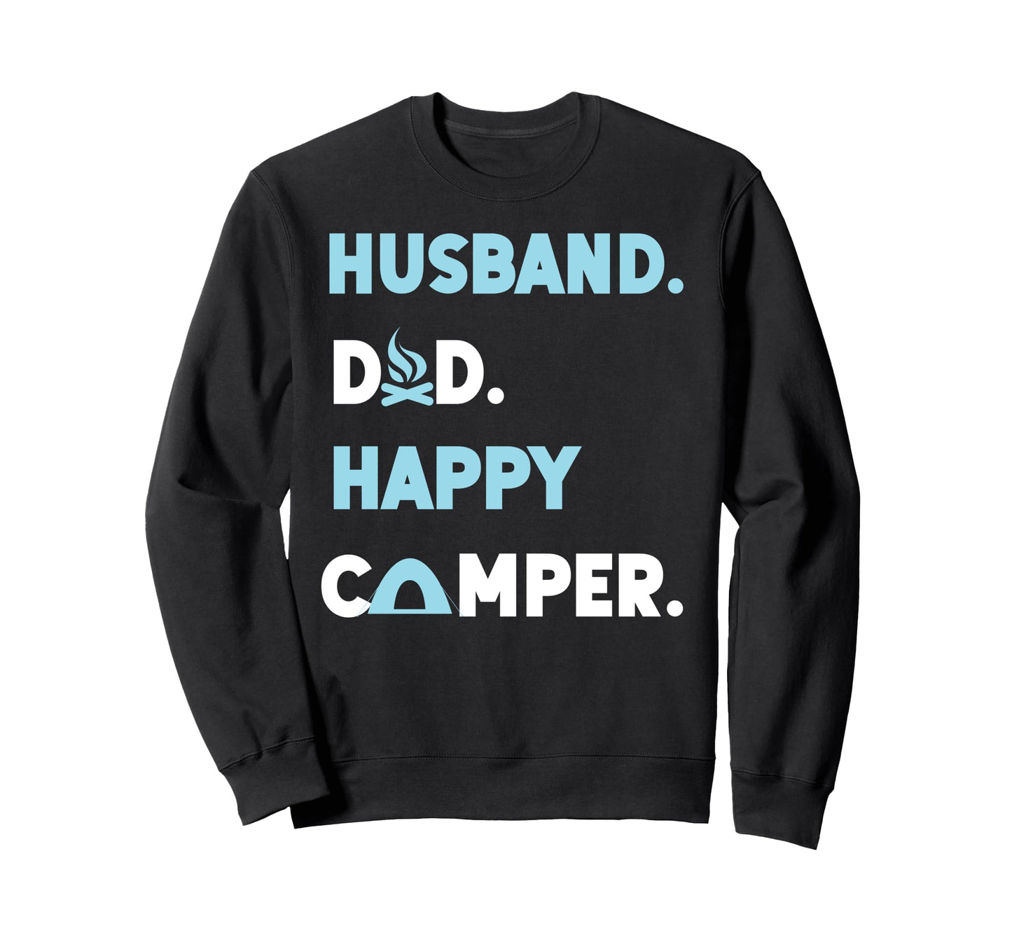 Camping Husband Dad Father Family Sweatshirt - Custom Art Print for Adults - T-Shirt, Sweatshirt, Hoodie