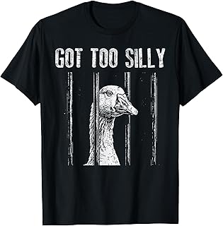 Goose Jail Got Too Silly Funny Prison Meme Men Women Kids T-Shirt Unisex T-shirt, Sweatshirt, Hoodie, Long Sleeve Tee - T-Shirt, Sweatshirt, Hoodie