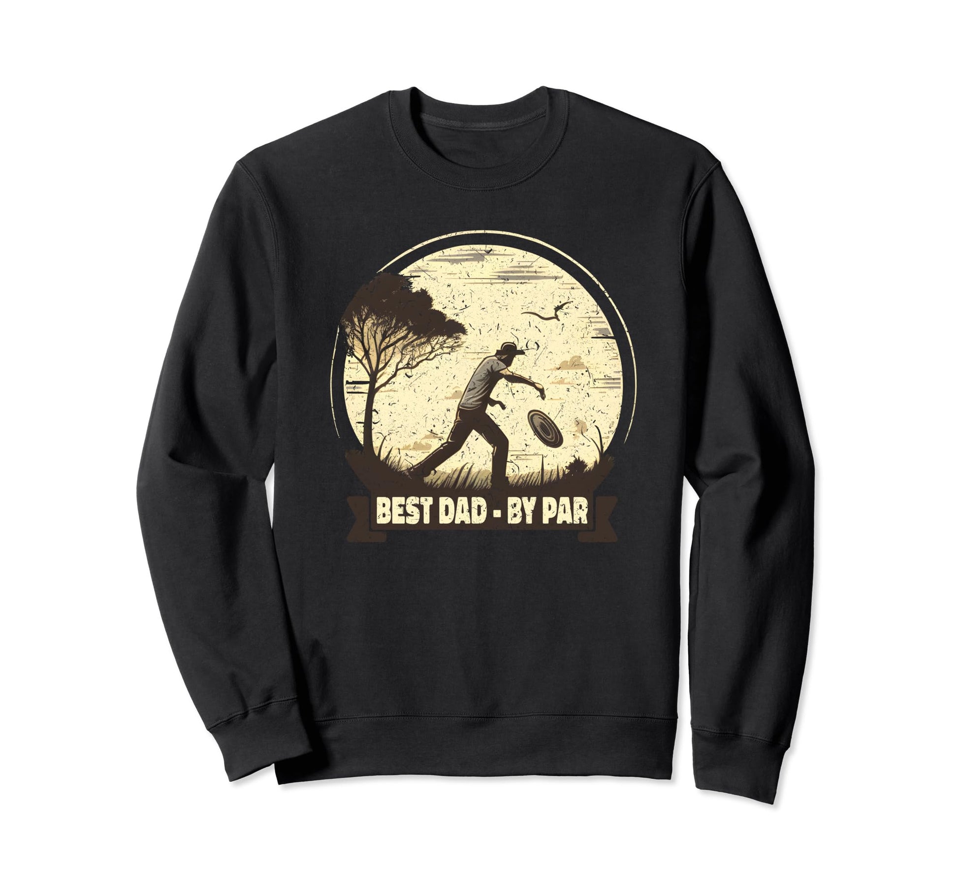 Funny Disc Golf Art Dad Par Disc Sweatshirt - Casual Everyday Wear Unisex - T-Shirt, Sweatshirt, Hoodie