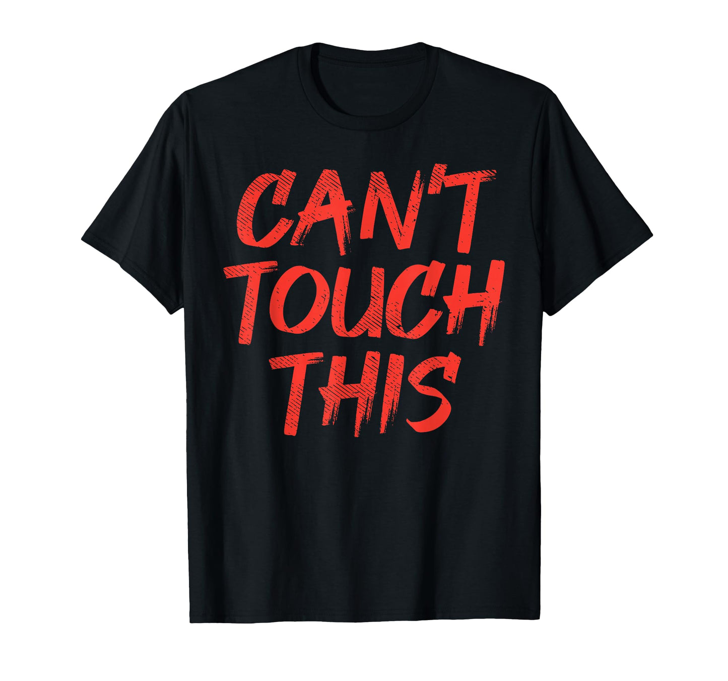 Cant Touch This Social Distancing T-Shirt - Fun Novelty Design for Adults - T-Shirt, Sweatshirt, Hoodie