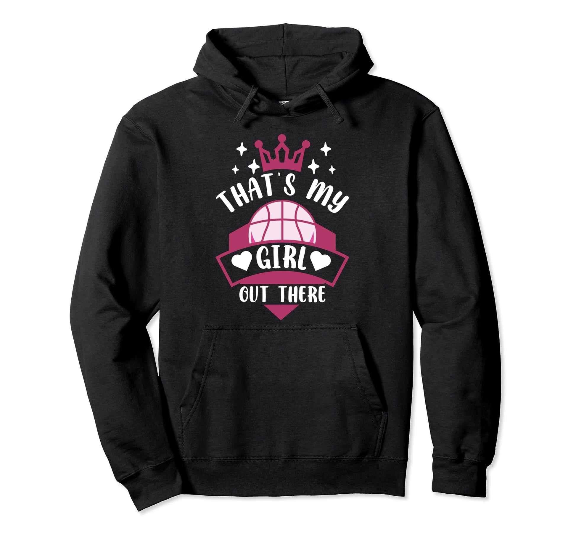 Basketball Thats My Out There Hoodie - Unique Graphic for Adults - T-Shirt, Sweatshirt, Hoodie
