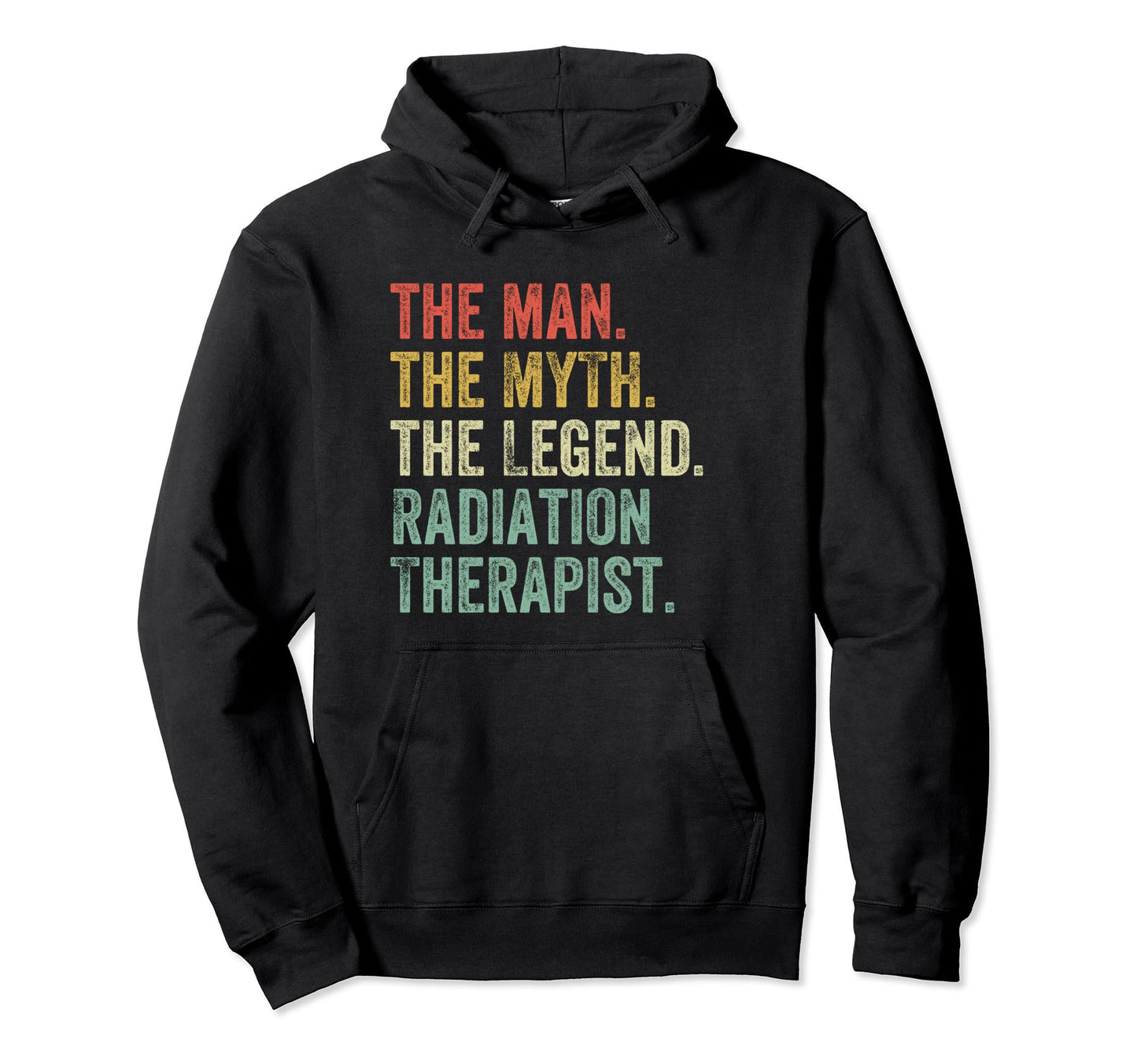 Myth Legend Radiation Therapist Dad Hoodie - Aesthetic Graphic for Adults - T-Shirt, Sweatshirt, Hoodie