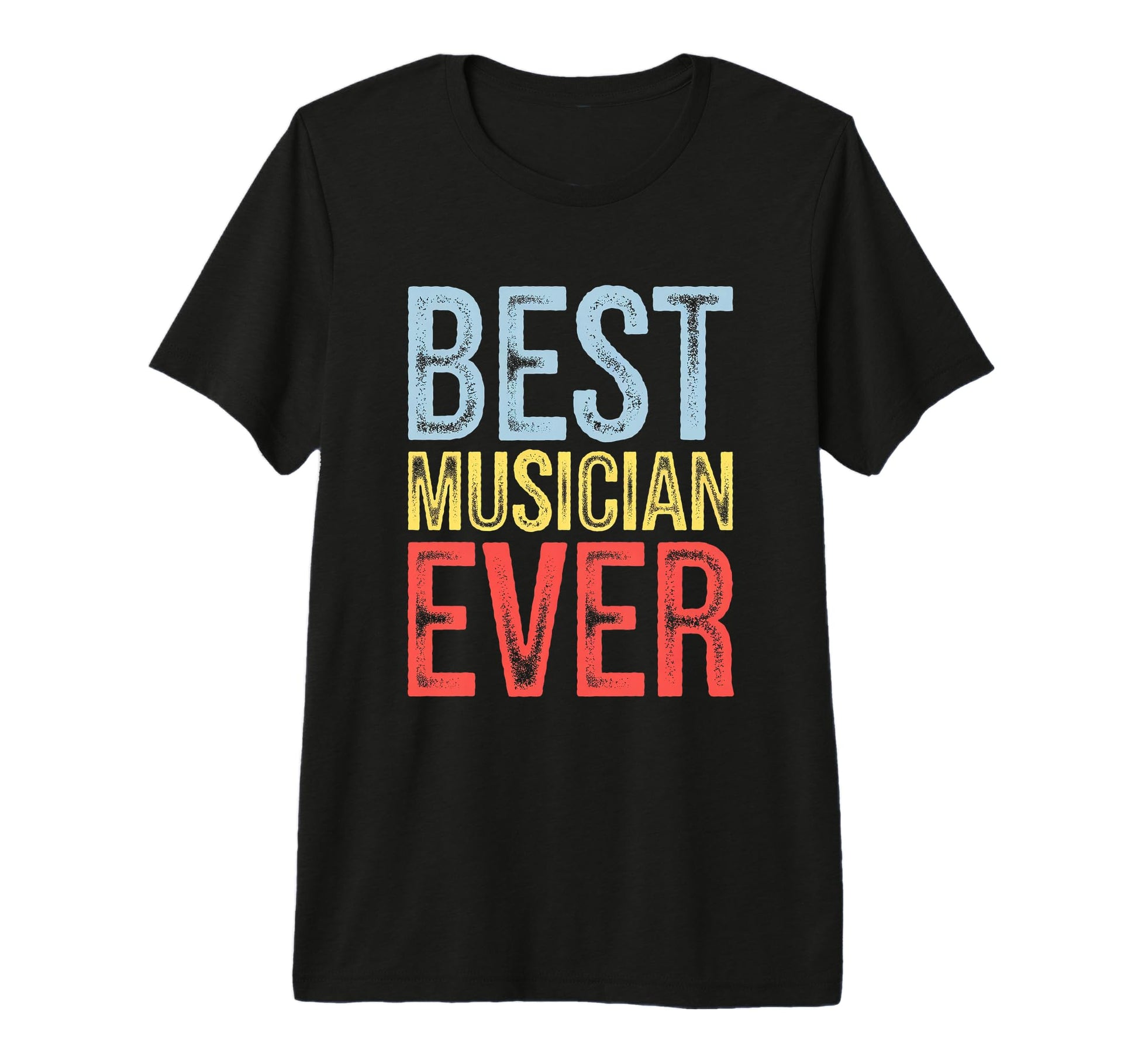 Best Musician Ever Artist Wife Coworker T-Shirt - Minimalist Print Unisex - T-Shirt, Sweatshirt, Hoodie
