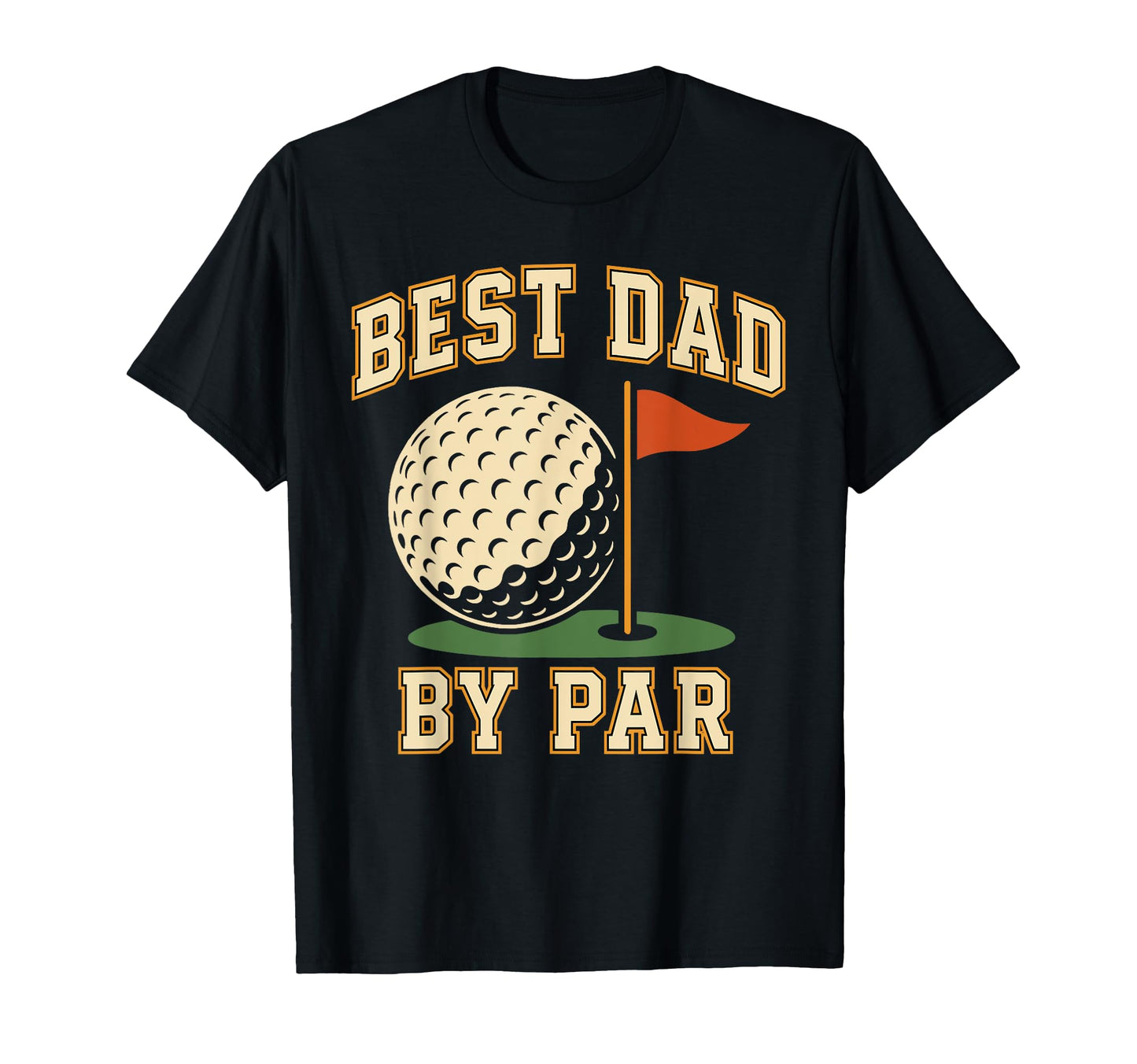 Best Dad Par Golf Papa Golfer Fathers Day T-Shirt - Streetwear Style Unisex - T-Shirt, Sweatshirt, Hoodie