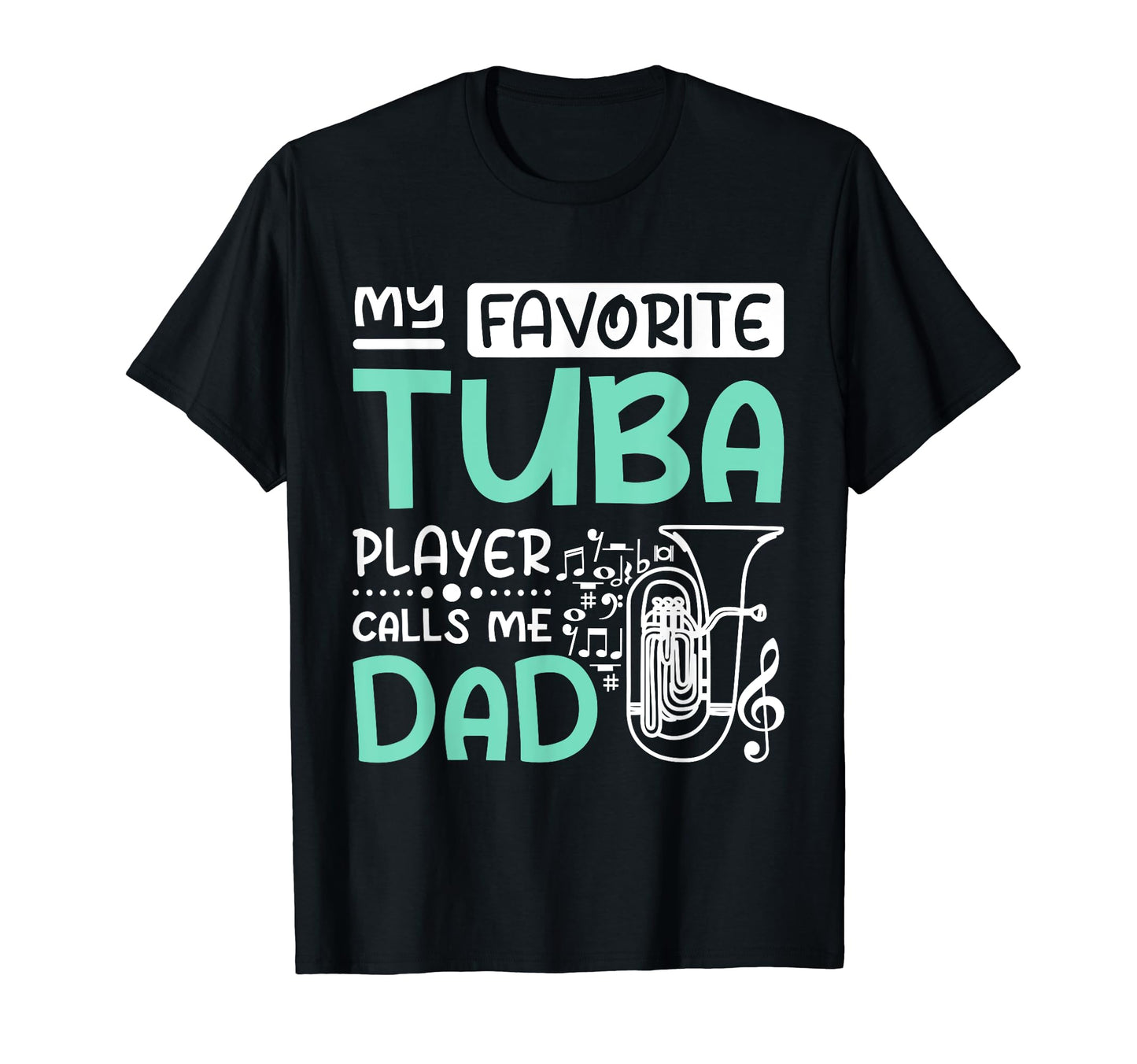 Fathers Day My Favorite Tuba Player T-Shirt - Custom Art Print Men Women - T-Shirt, Sweatshirt, Hoodie